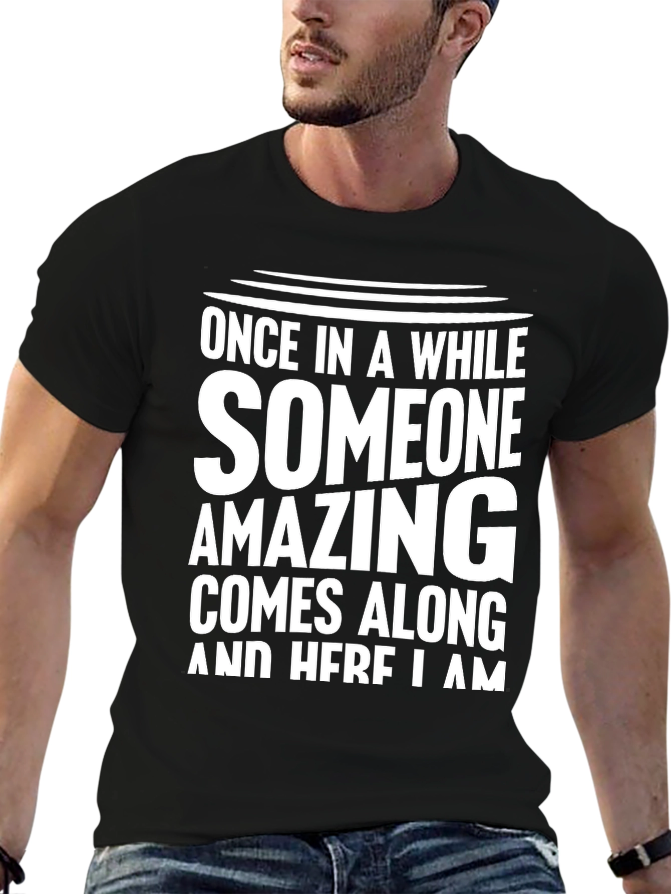 Black Funny Sarcastic T-Shirt - Once in Awhile Amazing view 6