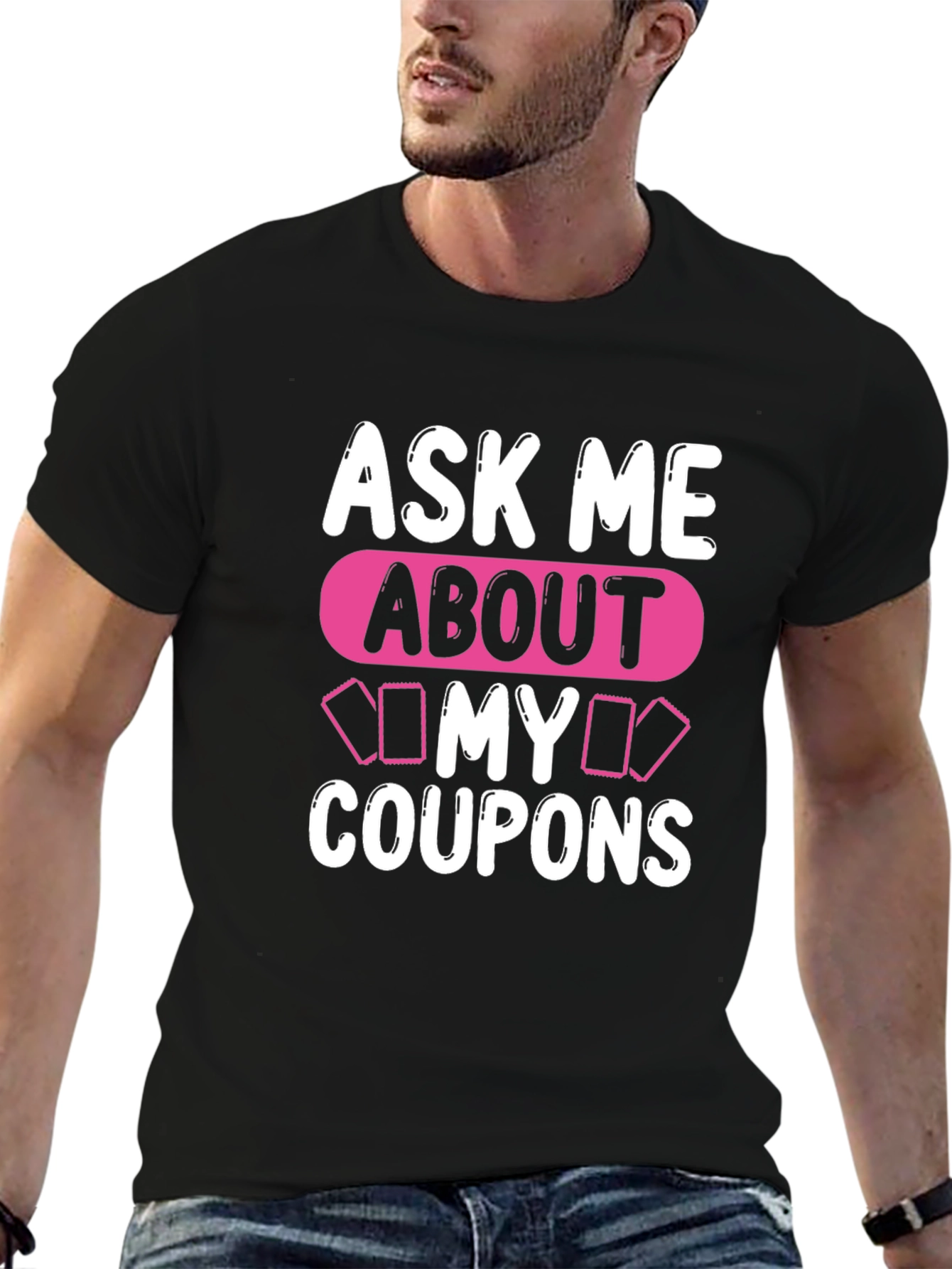 Ask Me About My Coupons T-Shirt, Unique Design - 6