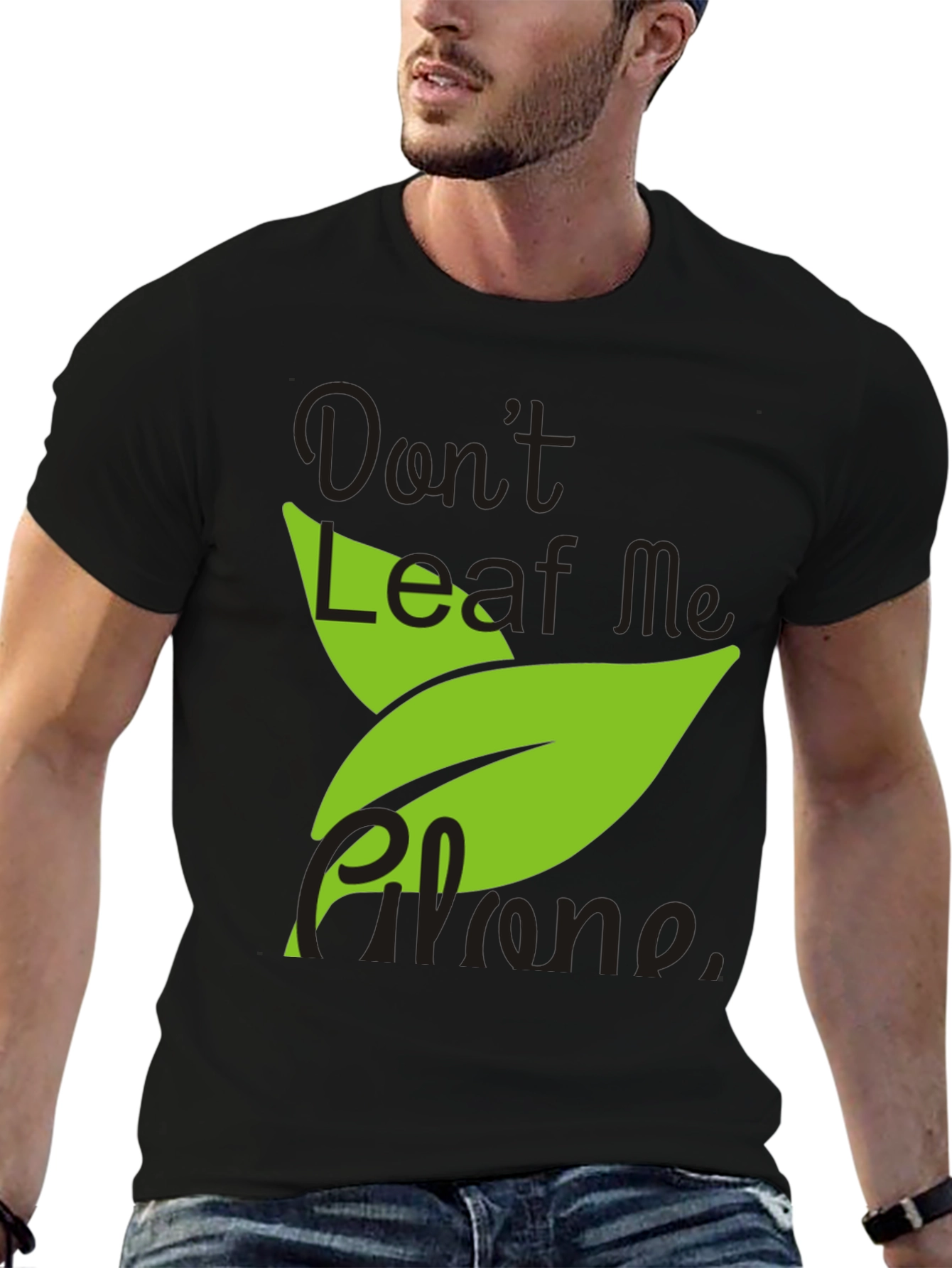 Don't Leaf Me Alone Men's Black T-Shirt - 6
