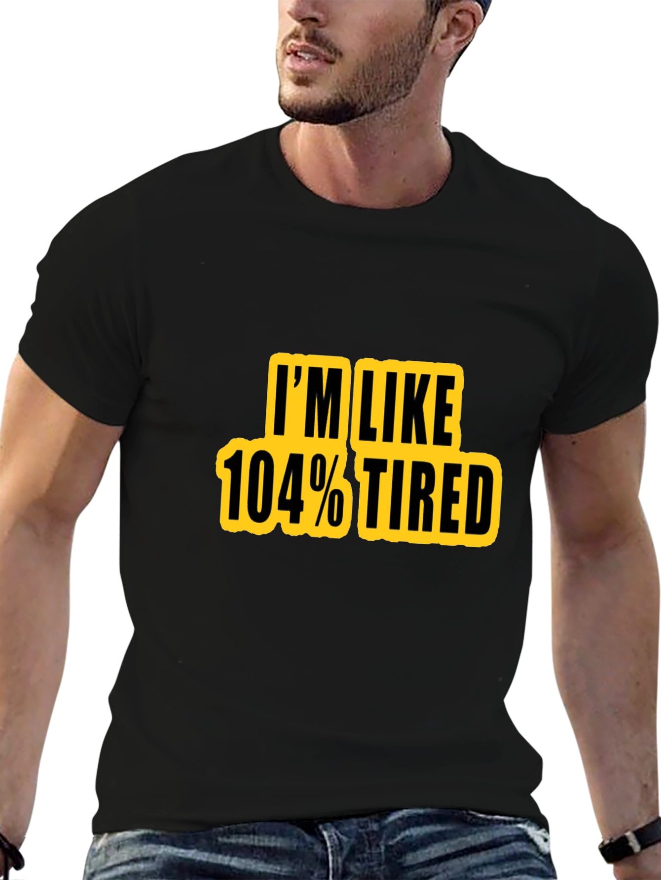 Black I'm Like 104% Tired Graphic T-Shirt view 6
