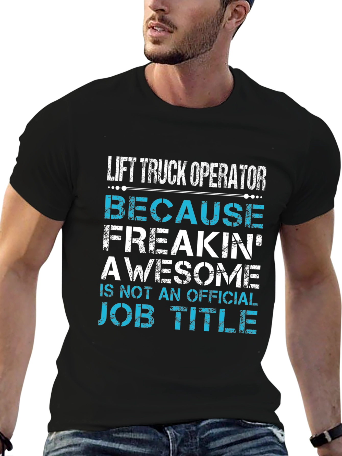 Black Lift Truck Operator T-Shirt - Because Freakin' Awesome view 6