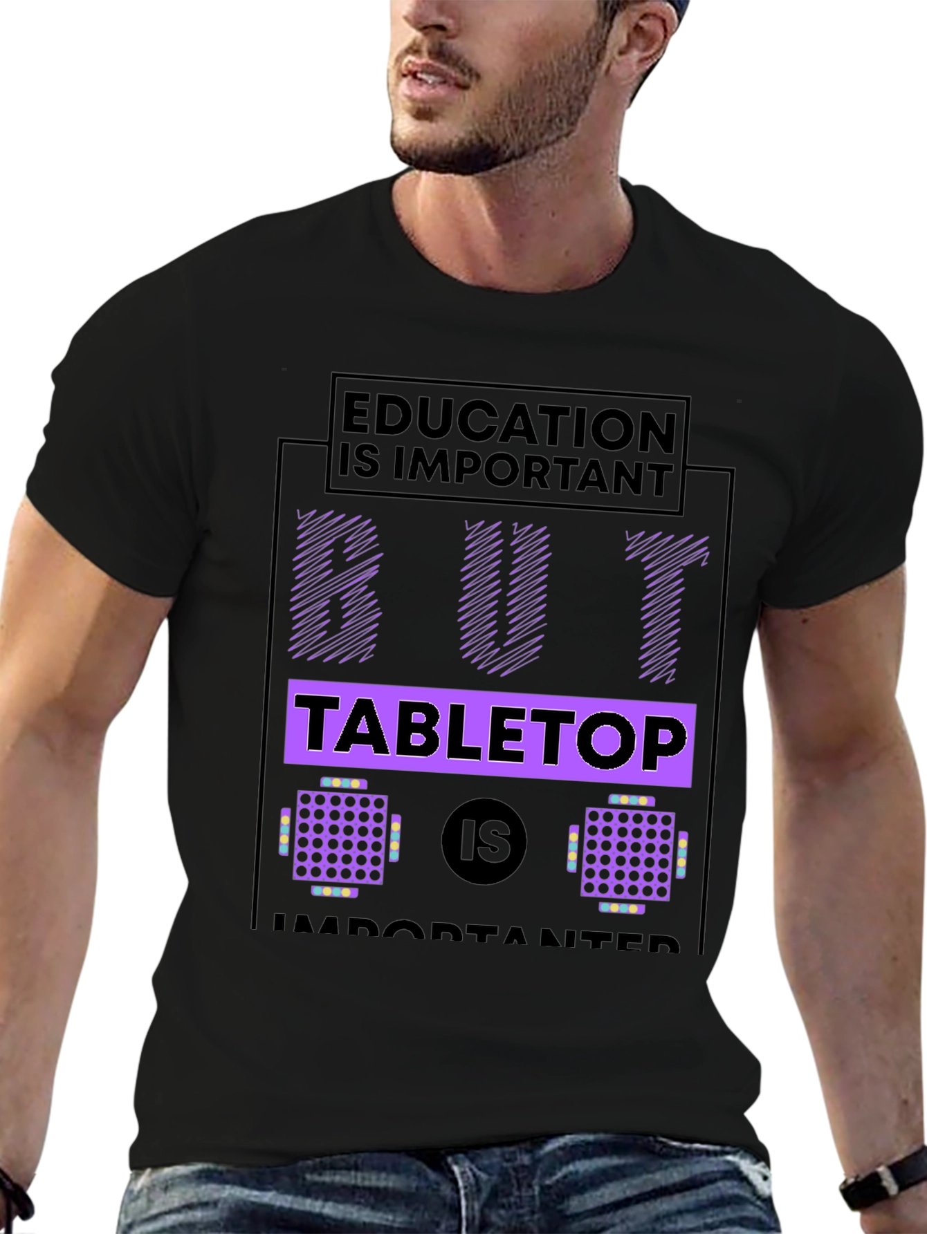 Black Education But Tabletop is Importanter Black T-Shirt view 6