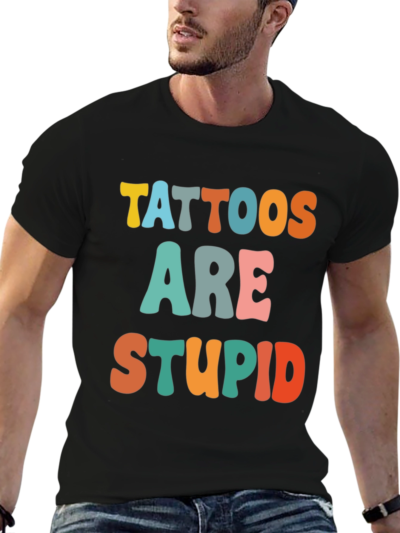 Black Tattoos Are Stupid Funny T-Shirt view 6