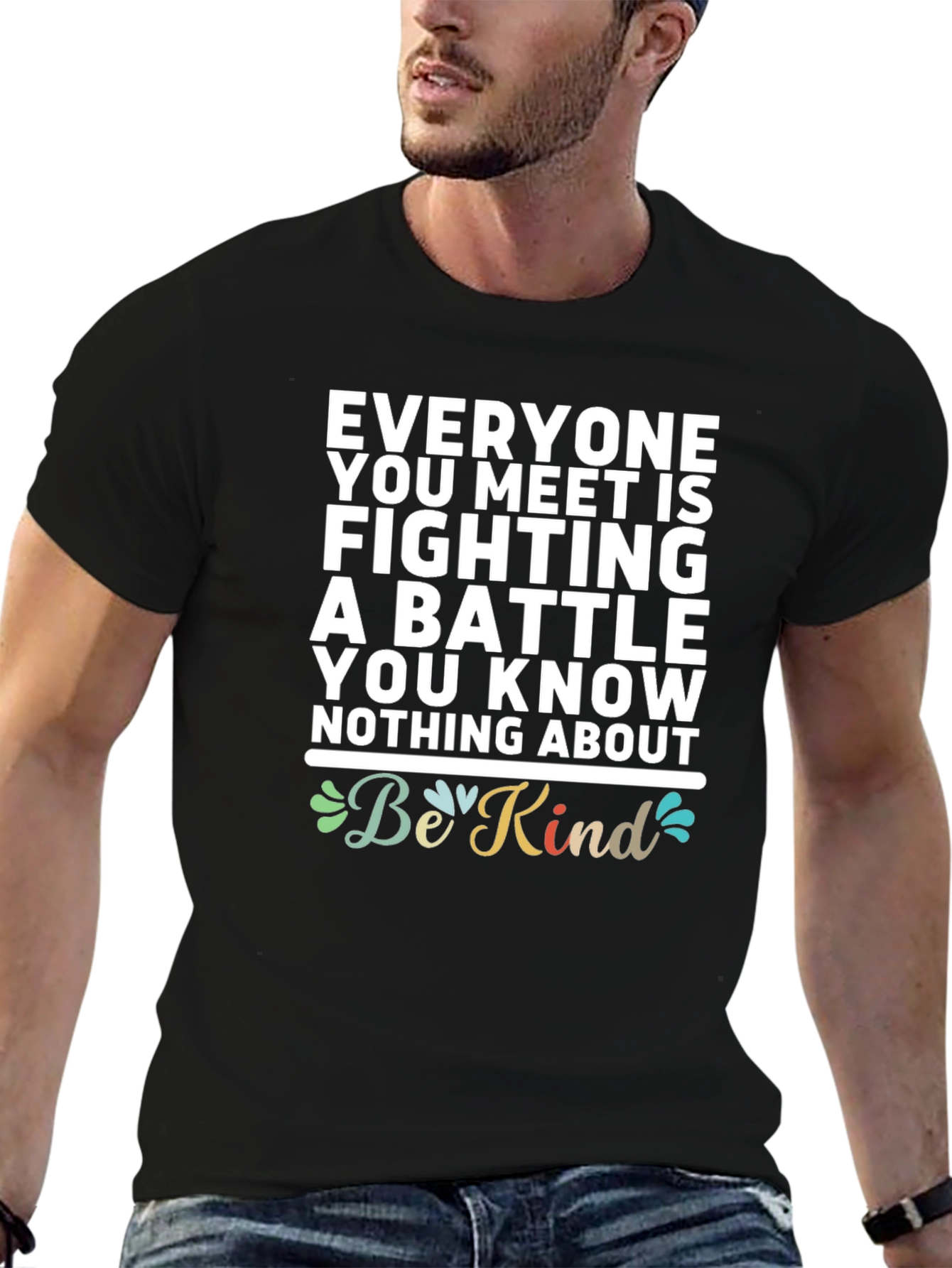 Black Be Kind T-Shirt - Everyone You Meet Is Fighting a Battle view 6