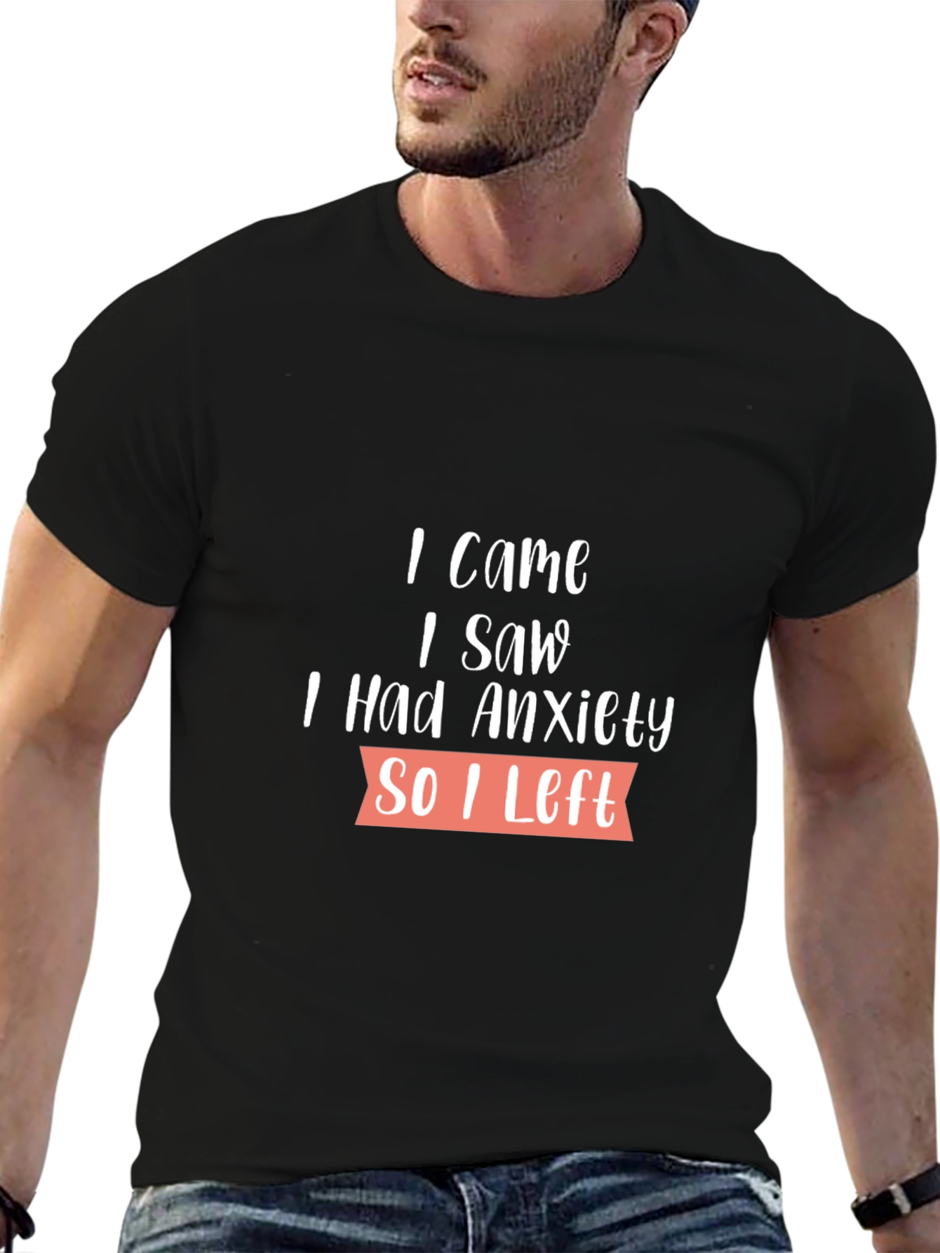 Black Anxiety T-Shirt - I Came, I Saw, I Had Anxiety So I Left view 6