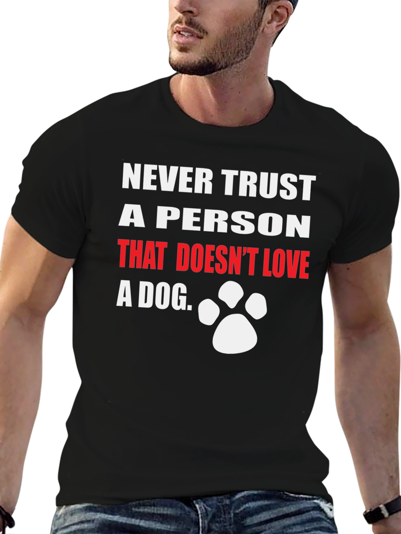 Black Never Trust A Person That Doesn't Love A Dog T-Shirt view 6