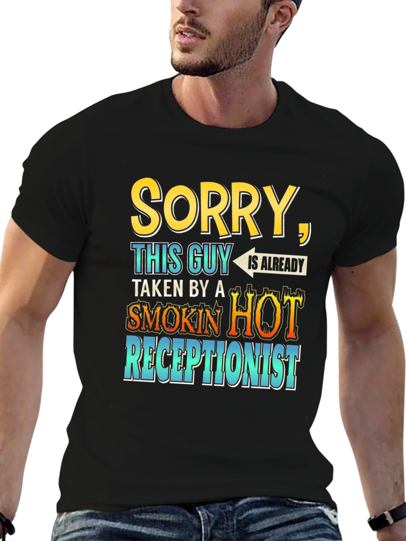 Black Sorry Taken By A Smokin Hot Receptionist T-Shirt view 6