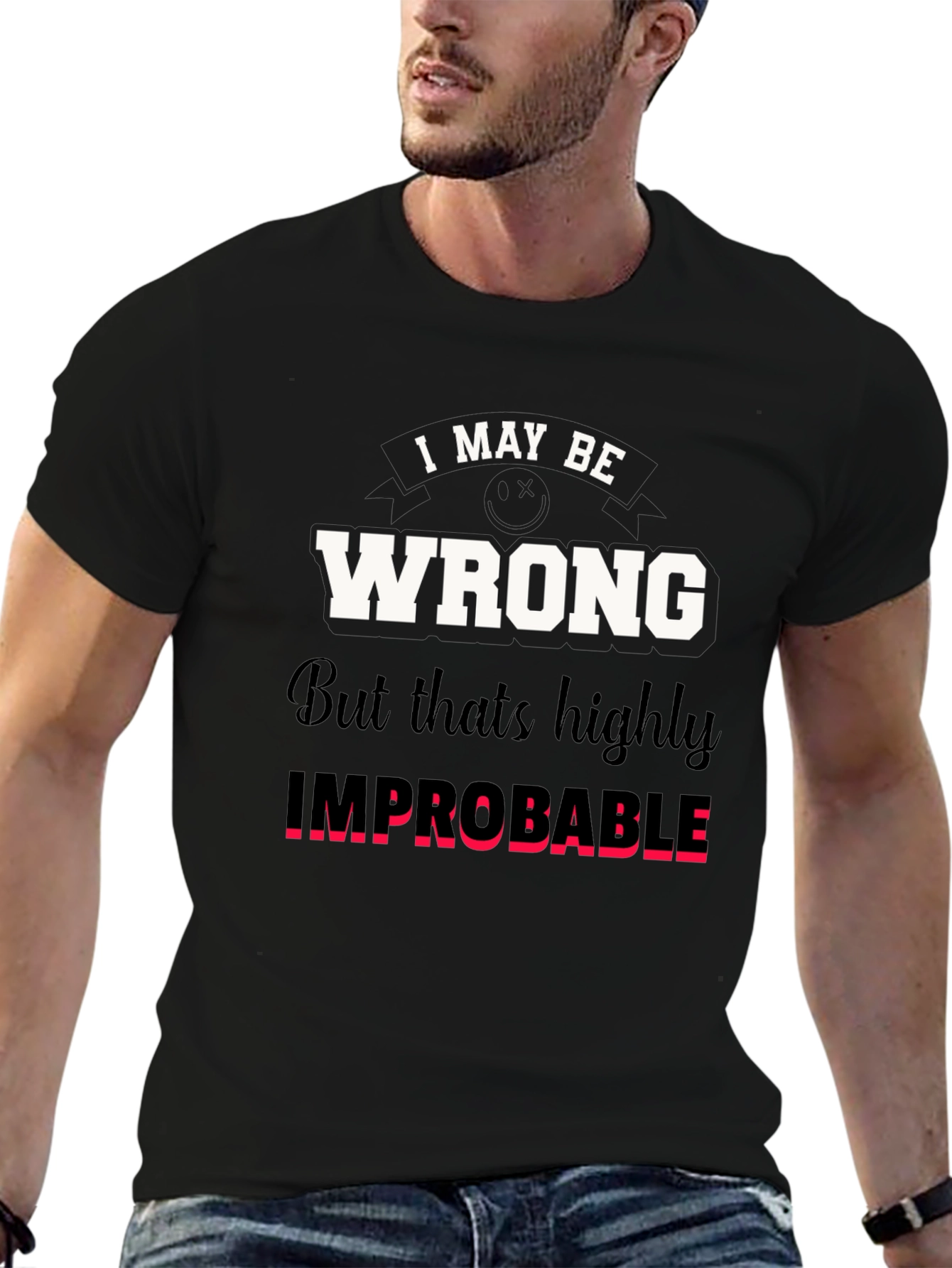 Black Funny "I May Be Wrong" Graphic T-Shirt view 6