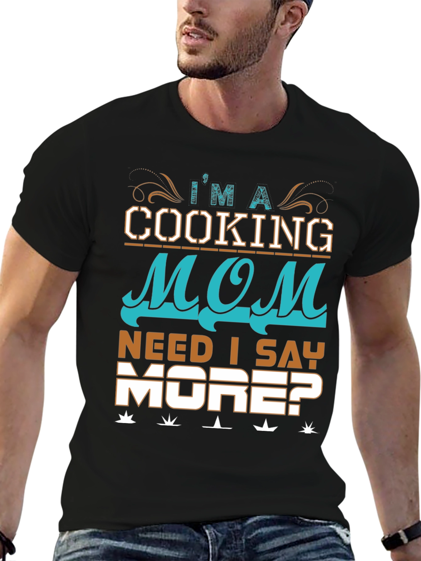 Cooking Mom T-Shirt: Need I Say More? Black Cotton Tee - 6