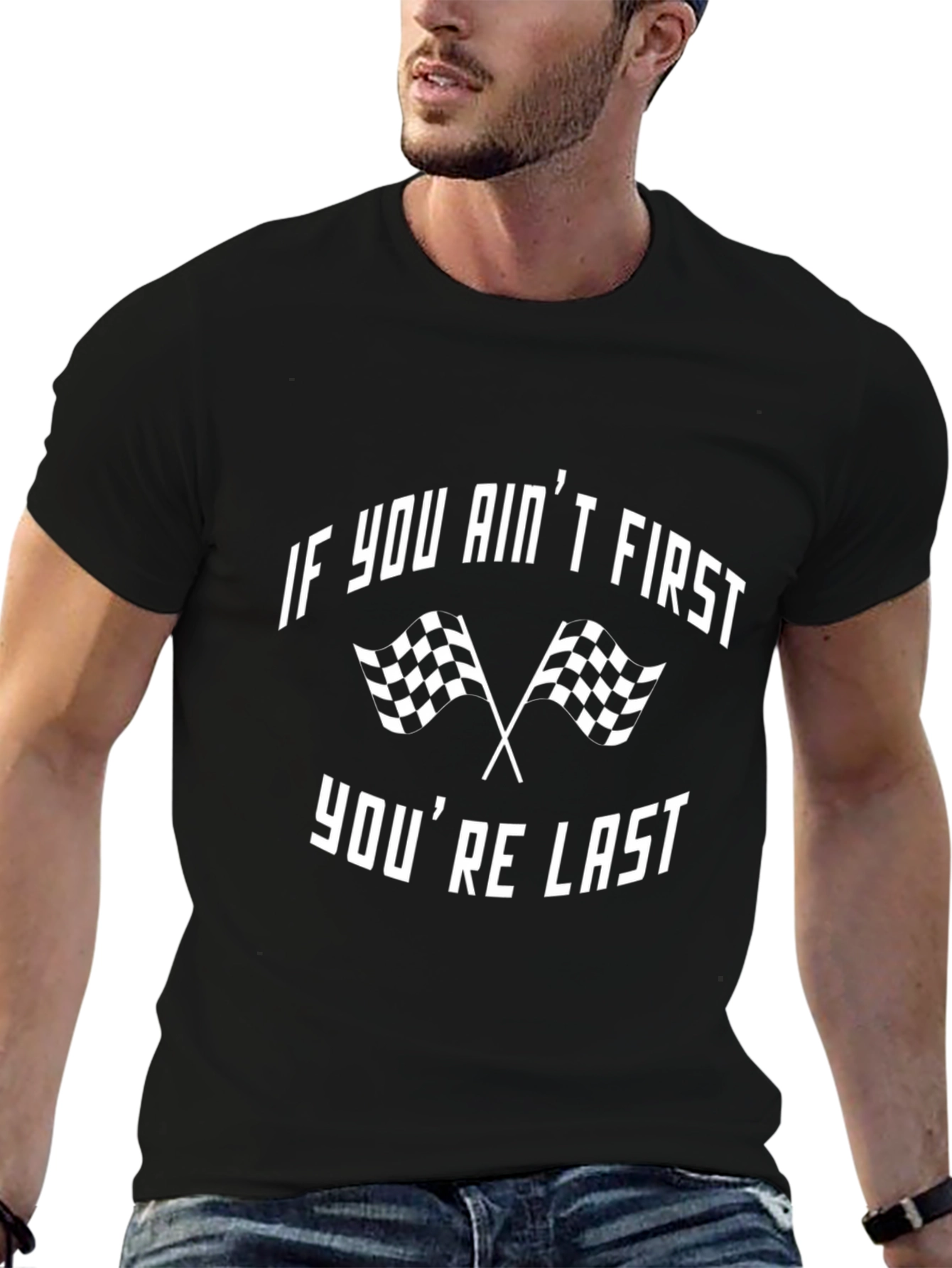 Black If You Ain't First T-Shirt Funny Racing Tee view 6
