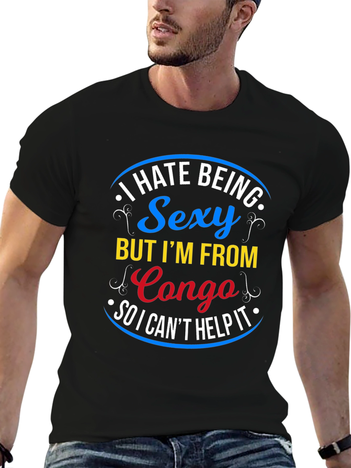 Black I Hate Being Sexy Congo T-Shirt - Novelty Graphic Tee view 6
