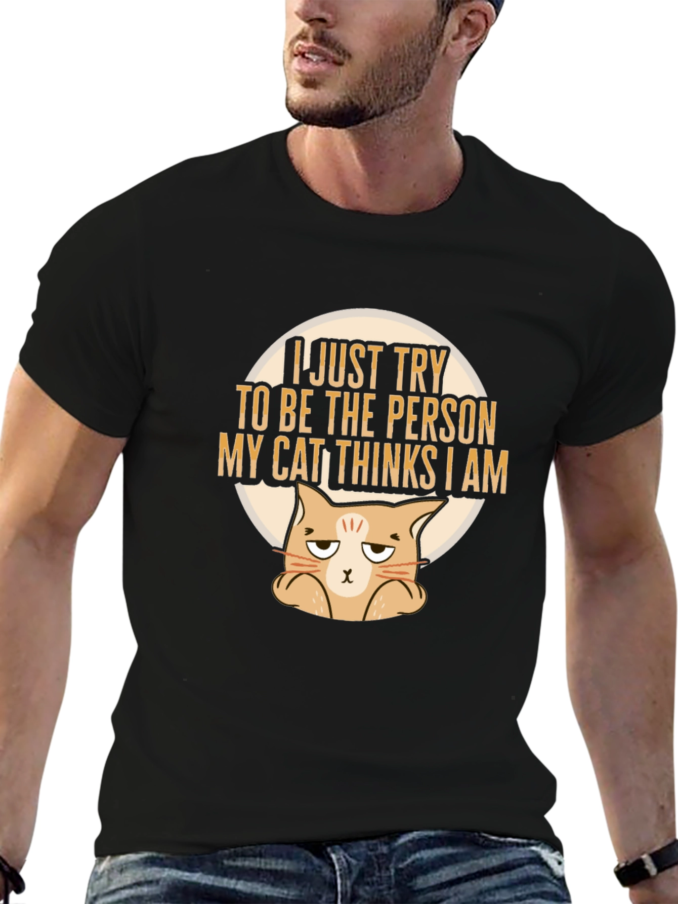 Black Funny Cat Lover T-Shirt: I Just Try To Be The Person My Cat Thinks I Am view 6
