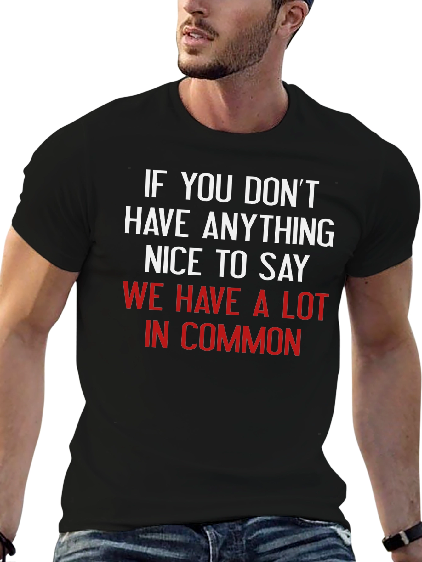 Black Funny Sarcastic T-Shirt - If You Don't Have Anything Nice to Say view 6