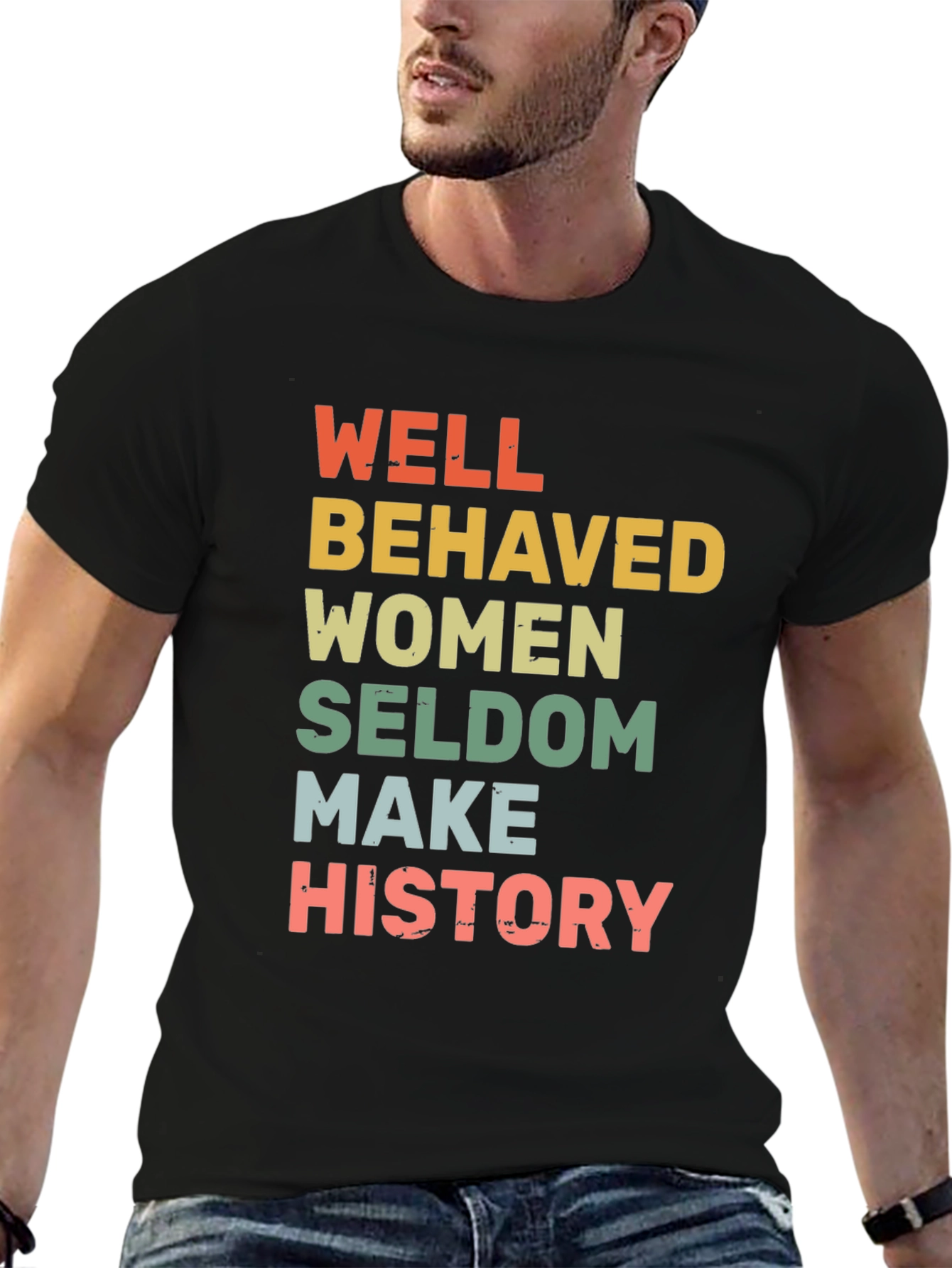 Black Well Behaved Women Seldome Make History T-Shirt view 6
