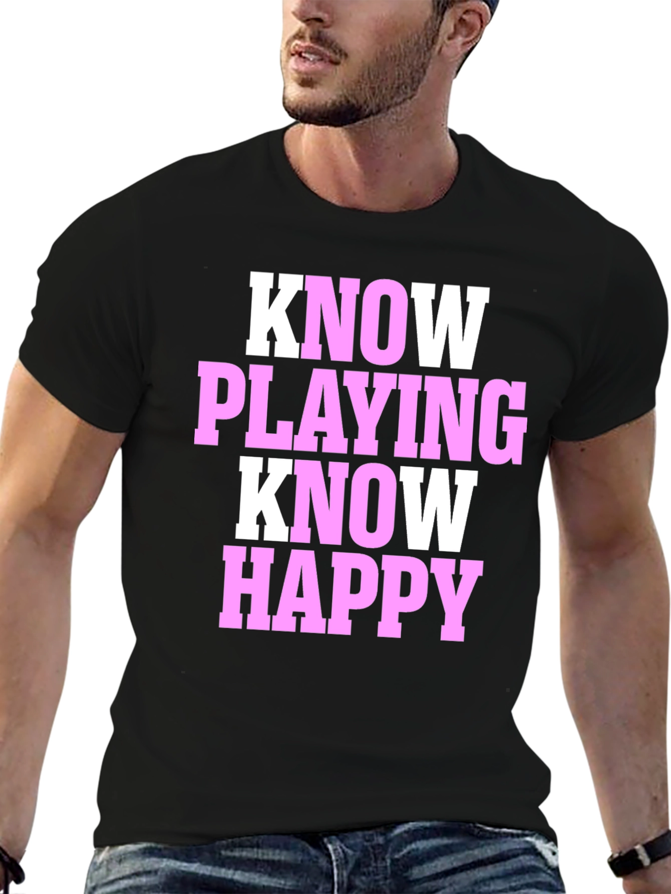 Black Know Playing Know Happy Black T-Shirt view 6