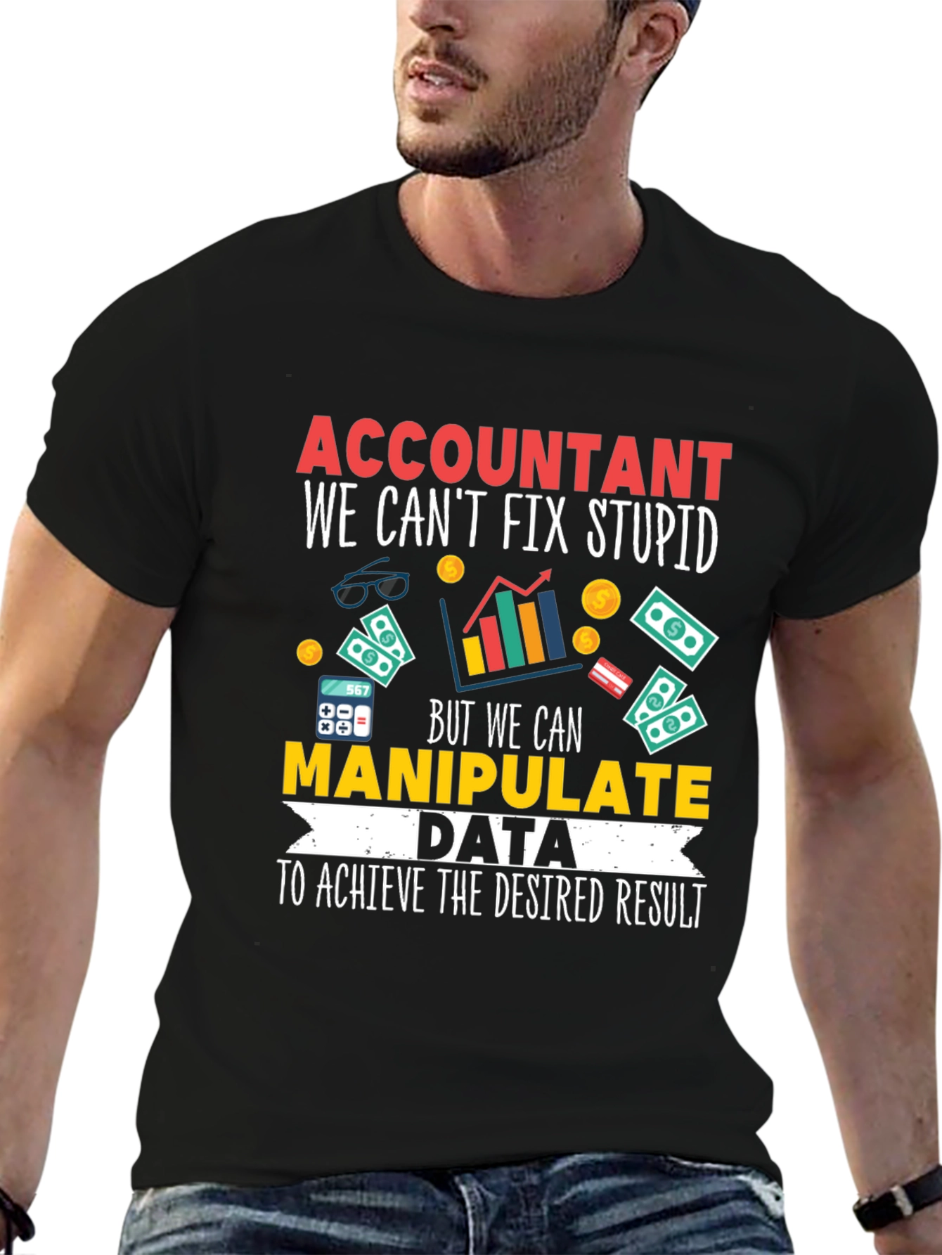 Black Accountant T-Shirt: We Can Manipulate Data view 6