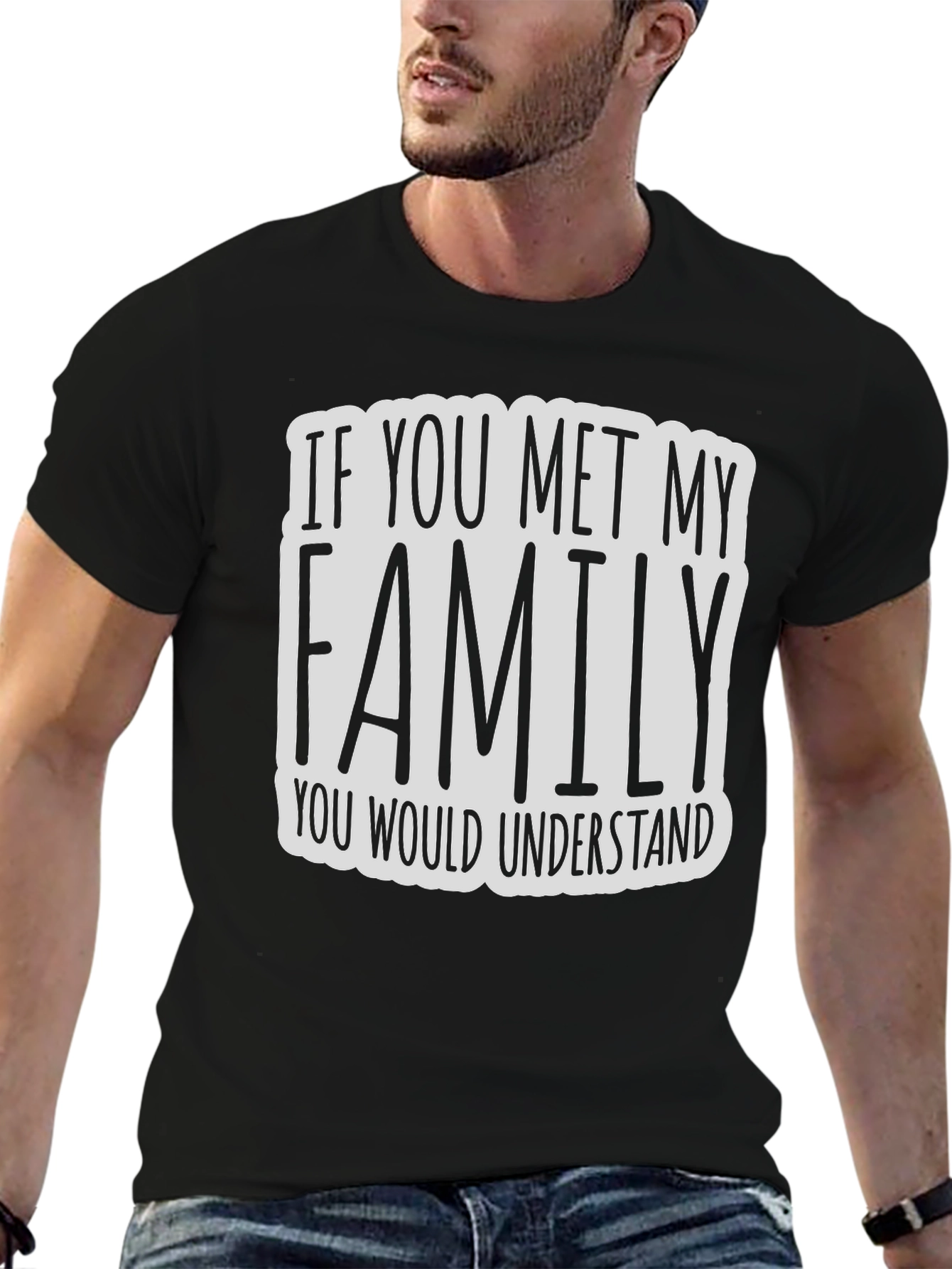 Black If You Met My Family T-Shirt - Funny Graphic Tee view 6