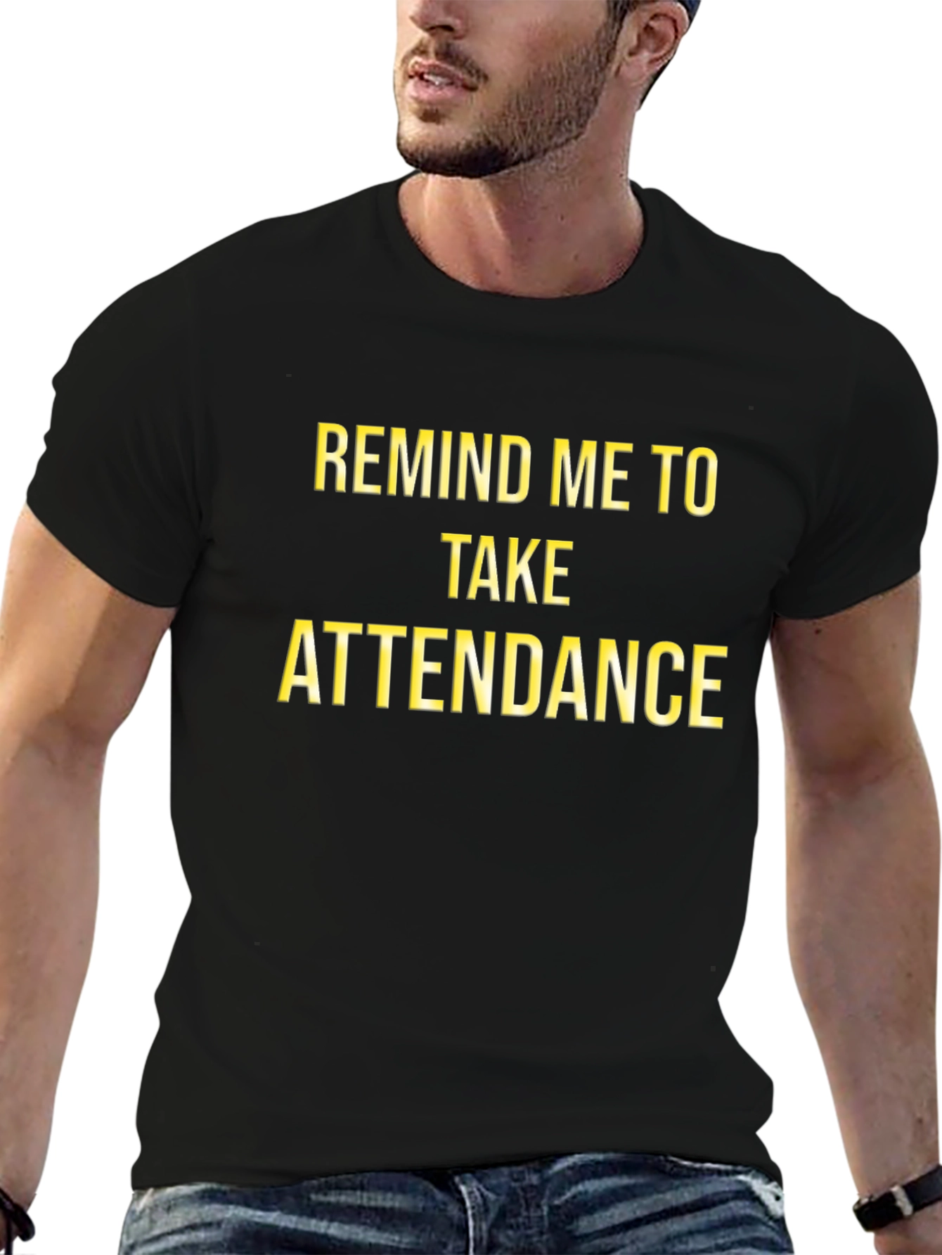 Remind Me To Take Attendance Black T-Shirt - 6