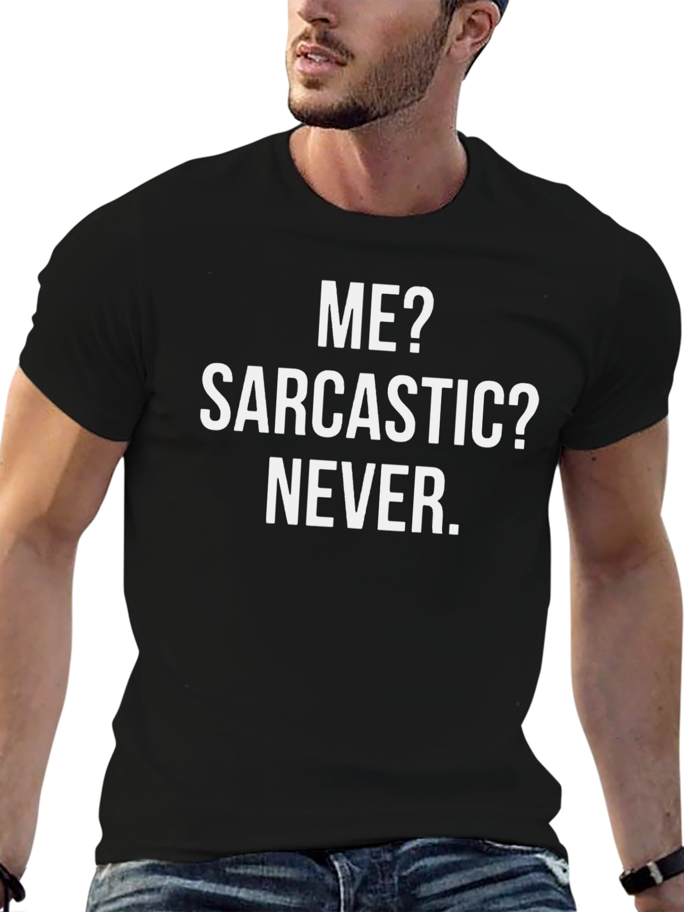 Black Sarcastic Humor T-Shirt - Me? Sarcastic? Never. view 6
