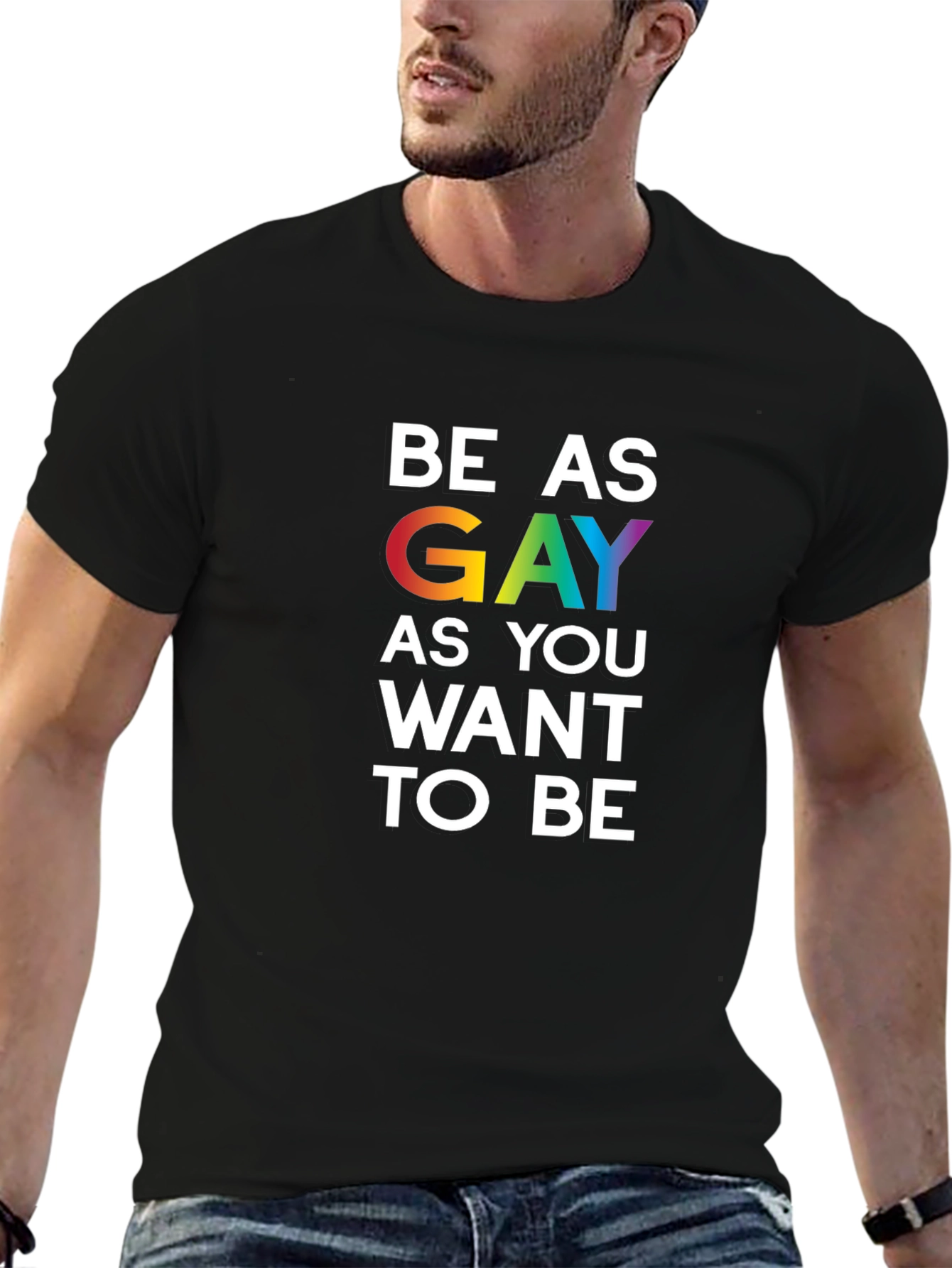 Black Be As Gay As You Want To Be T-Shirt view 6