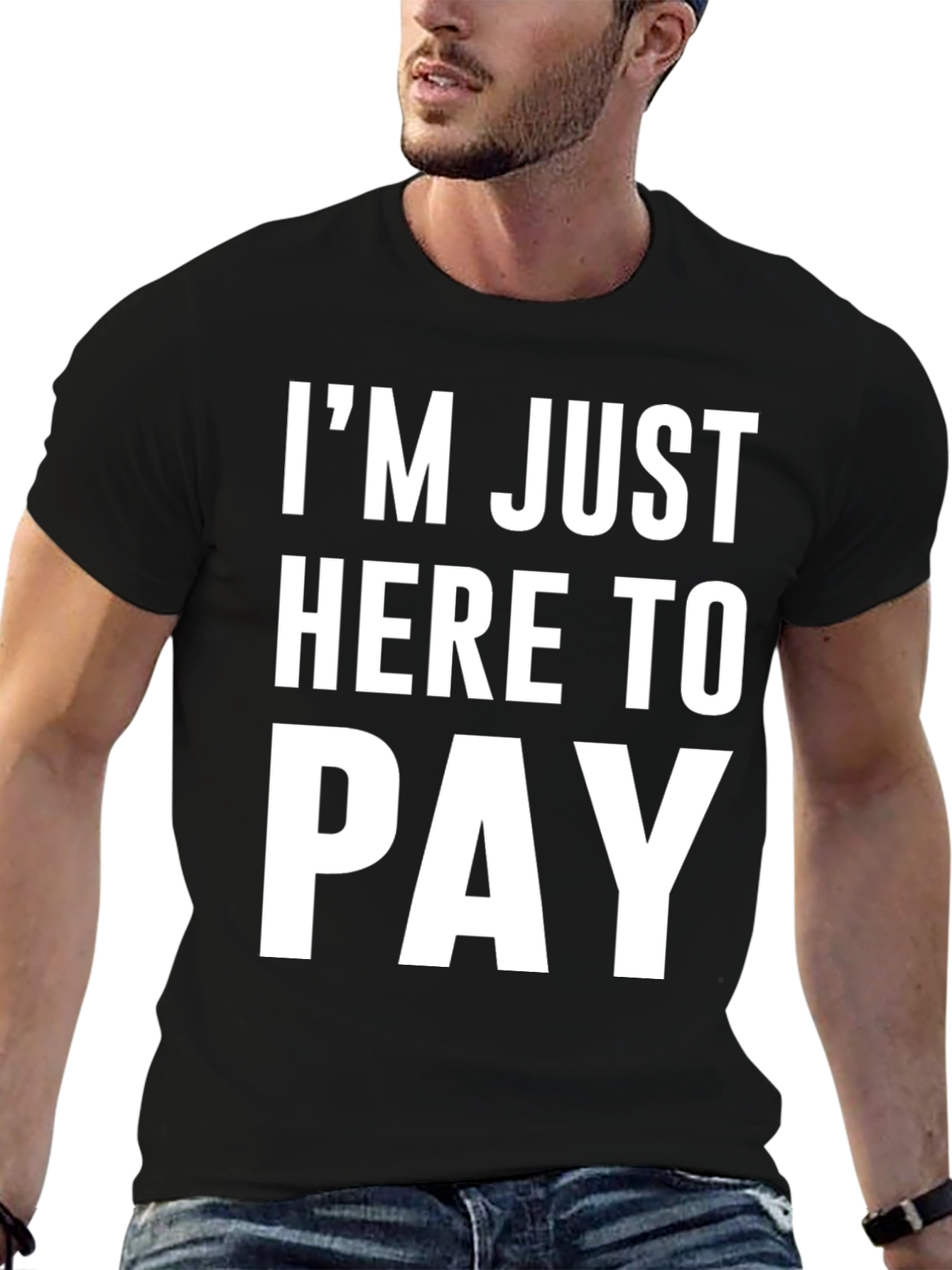 Black I'm Just Here to Pay Funny Slogan T-Shirt view 6