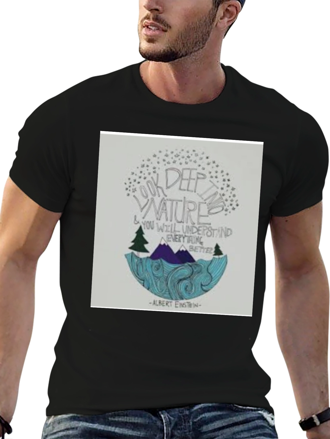 Black Nature Quote T-Shirt: Look Deep into Nature view 6