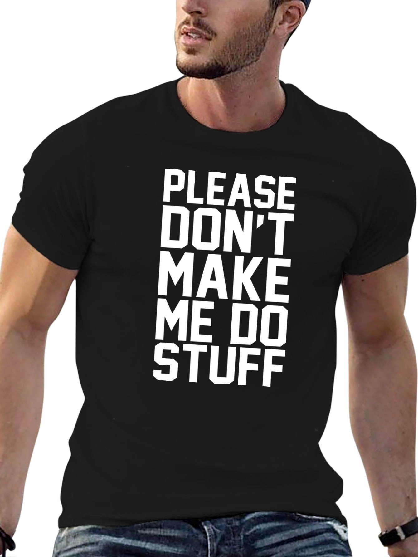 Black Please Don't Make Me Do Stuff - Funny Graphic Tee view 6
