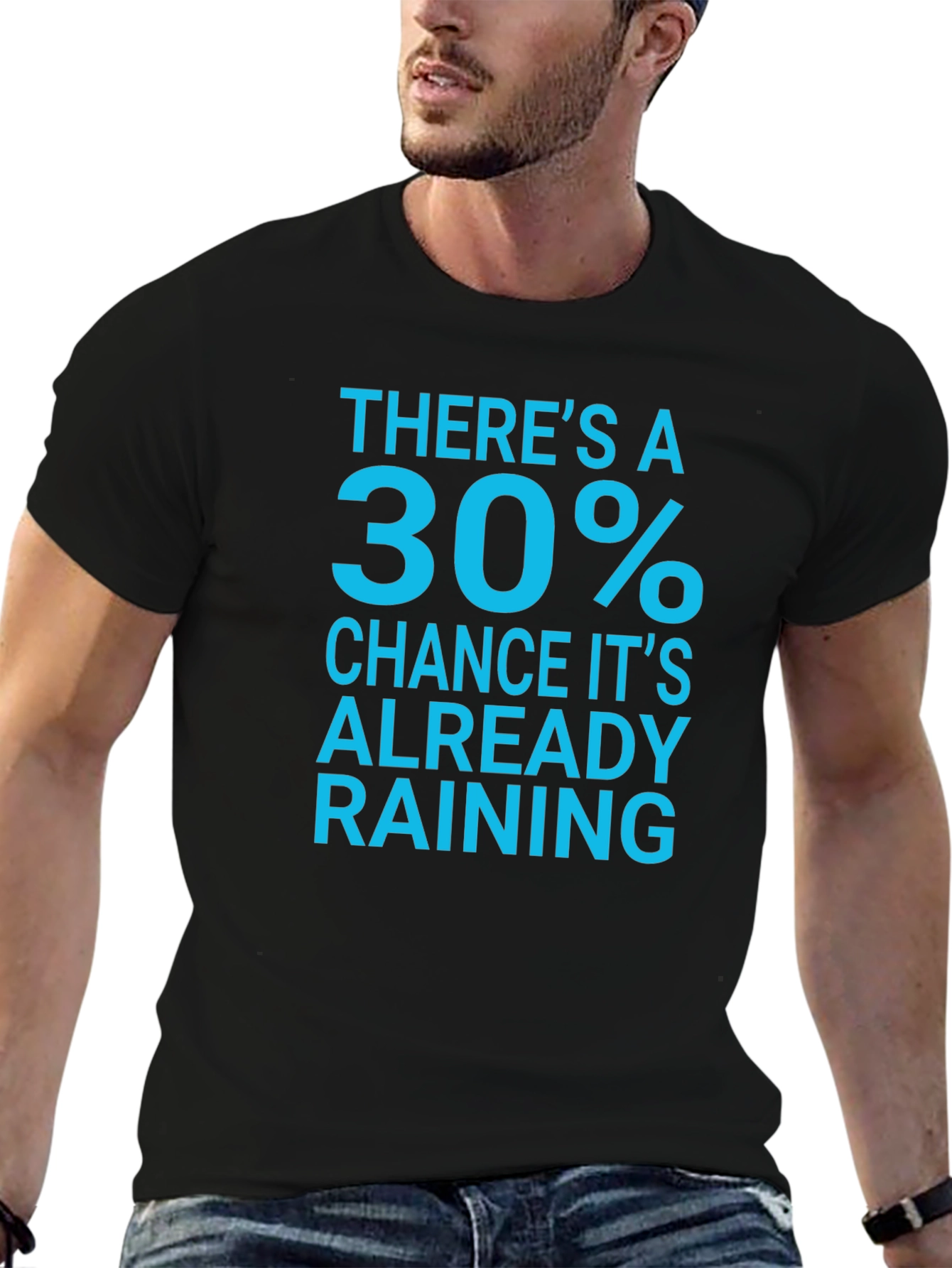 Black Humorous "30% Chance of Rain" Black T-Shirt view 6