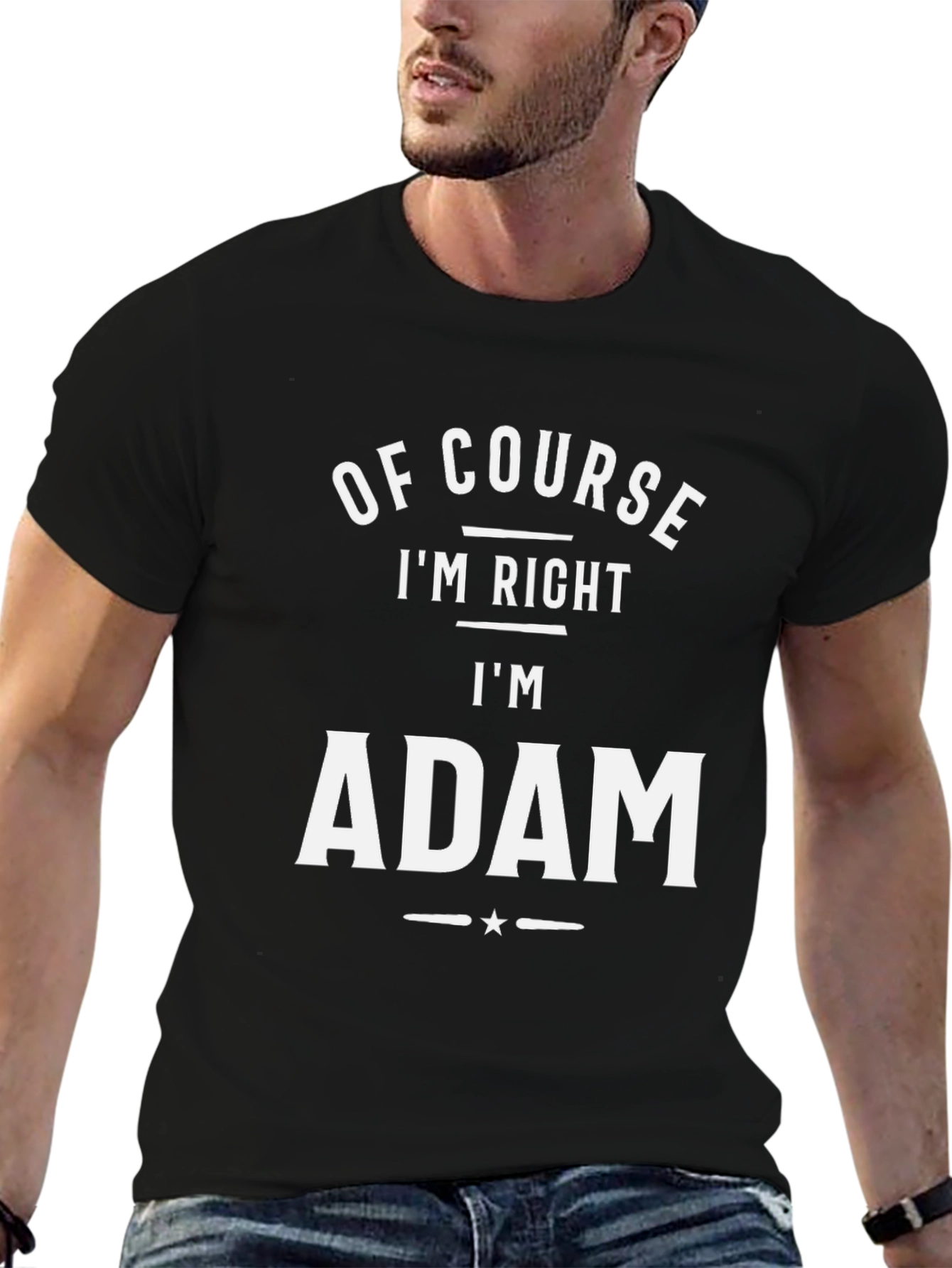 Black Of Course I'm Right I'm Adam T-Shirt view 6