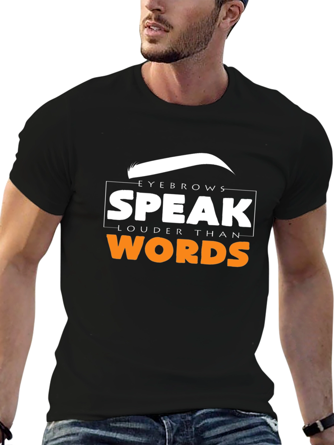 Black Eyebrows Speak Louder Than Words T-Shirt view 6