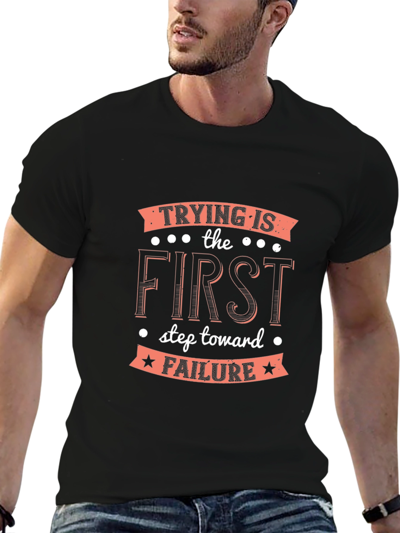 Black Trying Is the First Step T-Shirt - Funny Sarcastic Tee view 6