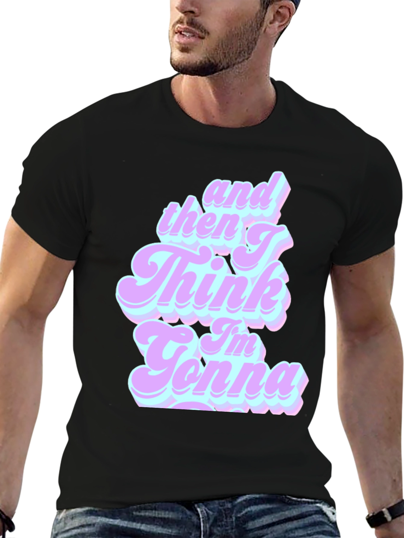 Black Retro "And Then I Think I'm Gonna" T-Shirt view 6