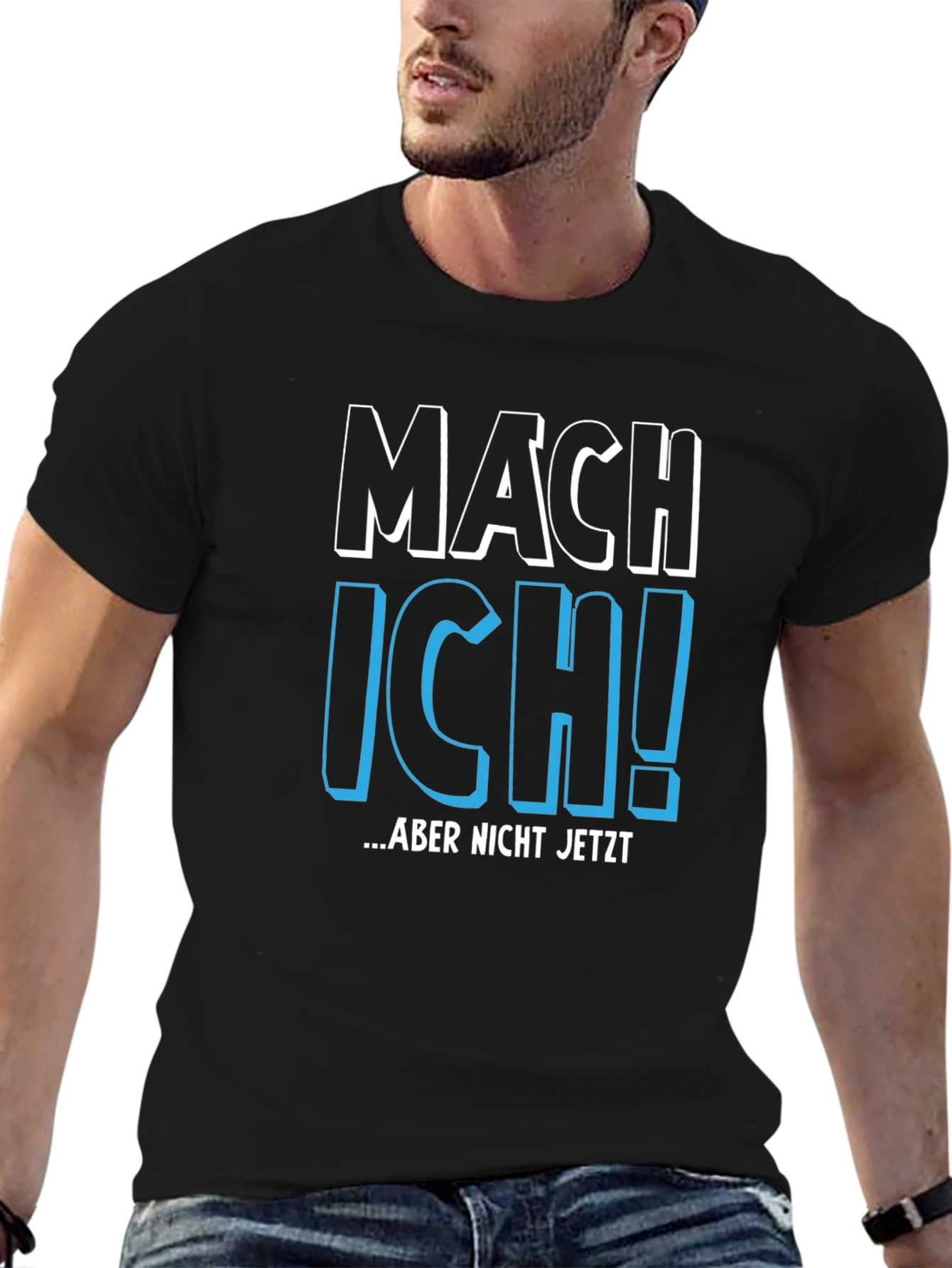 Black Mach Ich! Aber Nicht Jetzt - Funny German T-Shirt view 6