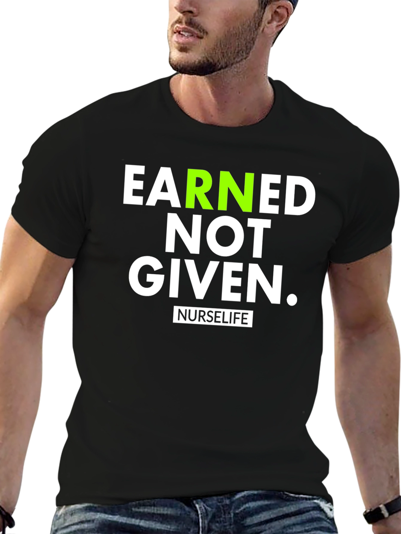 Black Earned Not Given NurseLife T-Shirt view 6
