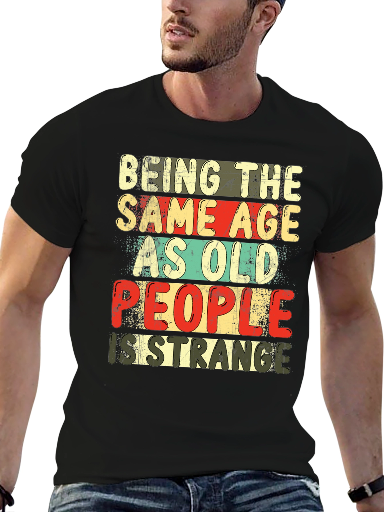Black Being The Same Age As Old People Is Strange T-Shirt view 6