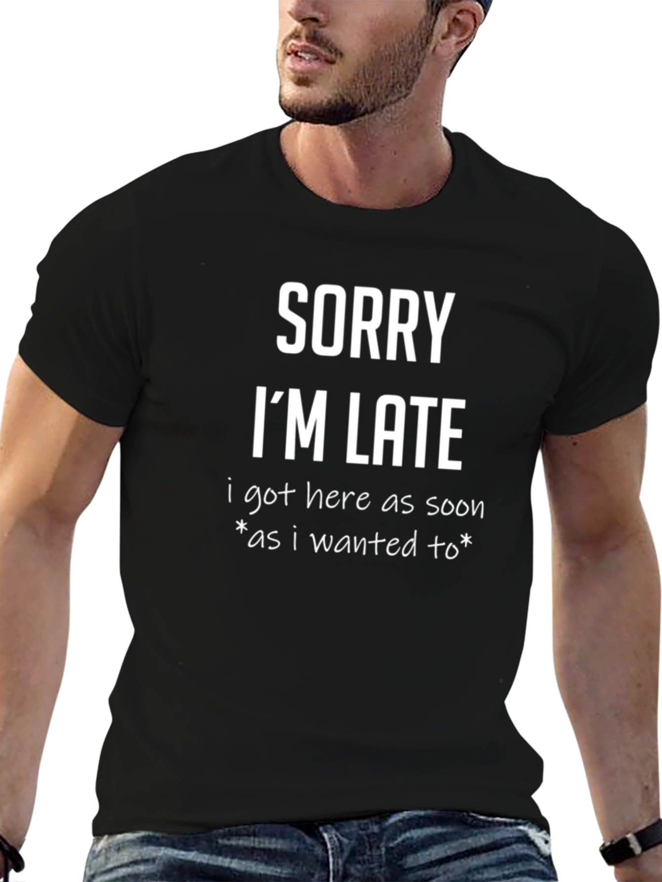 Black Funny "Sorry I'm Late" Black T-Shirt view 6