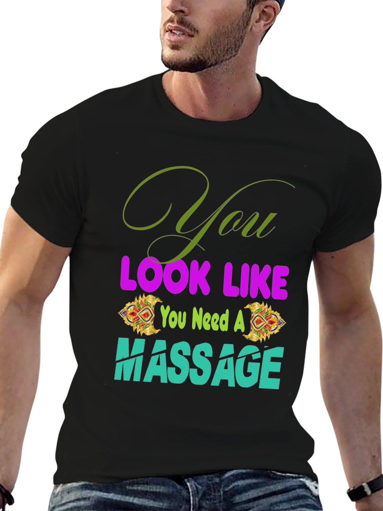 Black You Look Like You Need a Massage T-Shirt view 6