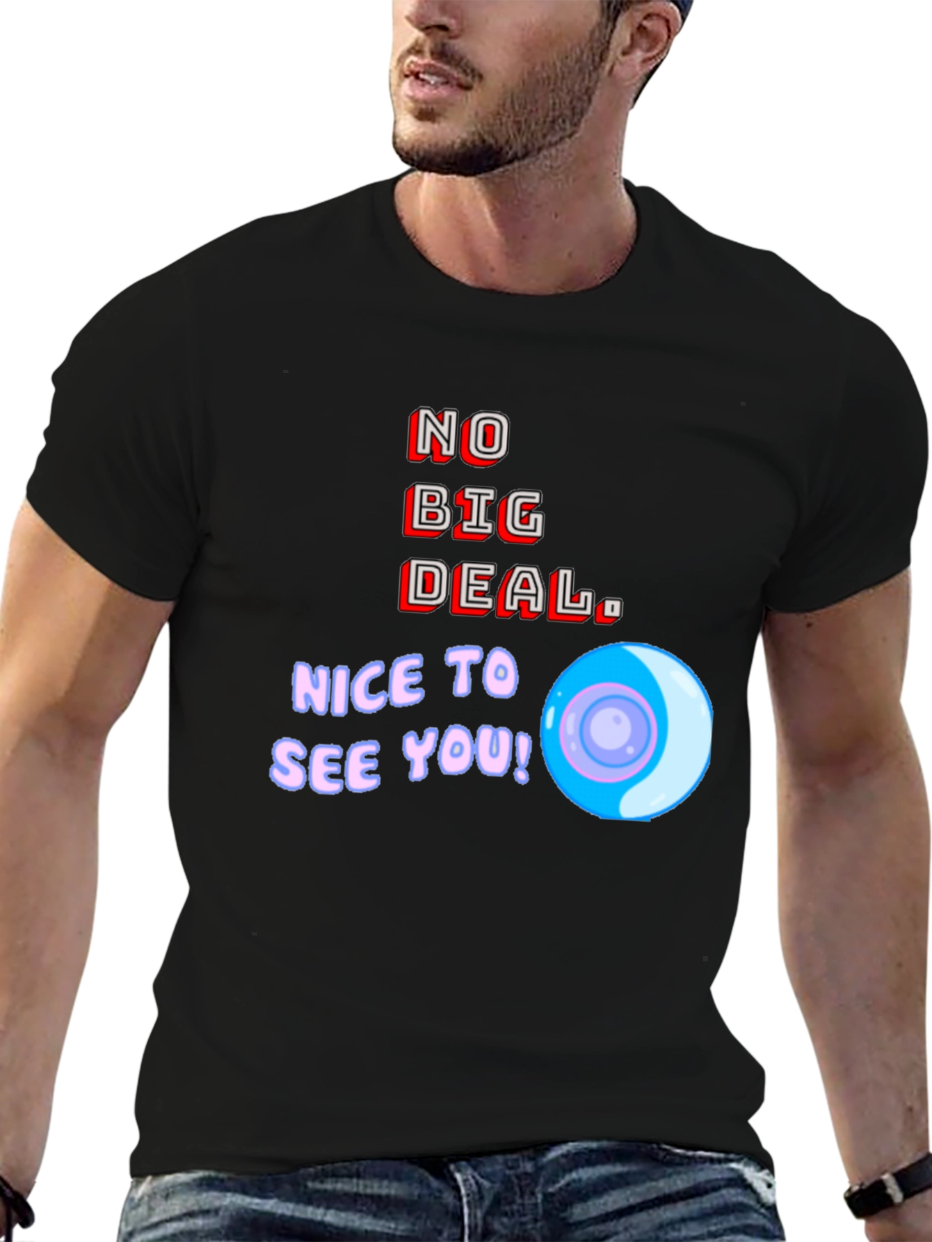 Black No Big Deal Graphic T-Shirt - Nice to See You! view 6