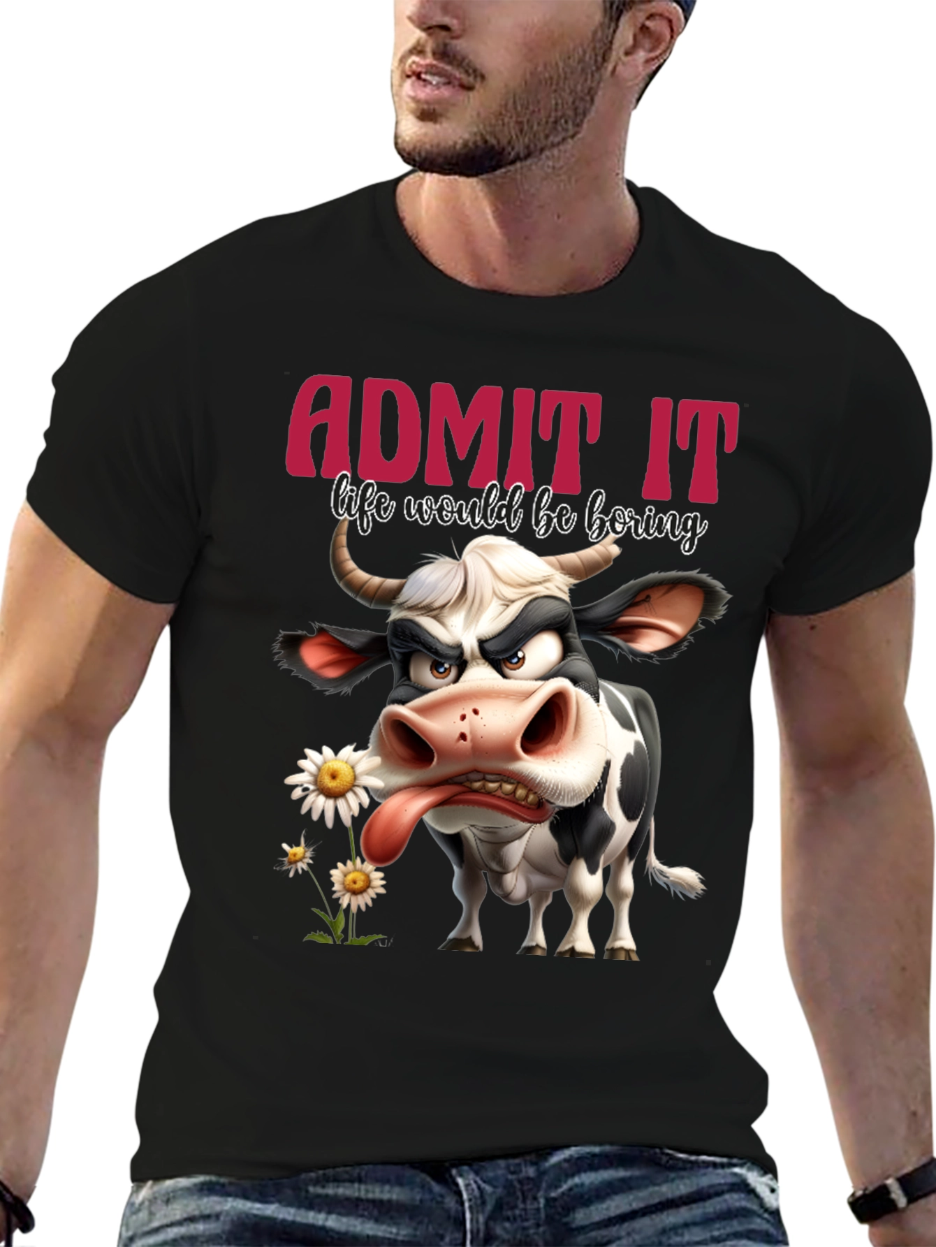 Black Funny Cow T-Shirt - Admit It Life Would Be Boring Black Tee view 6