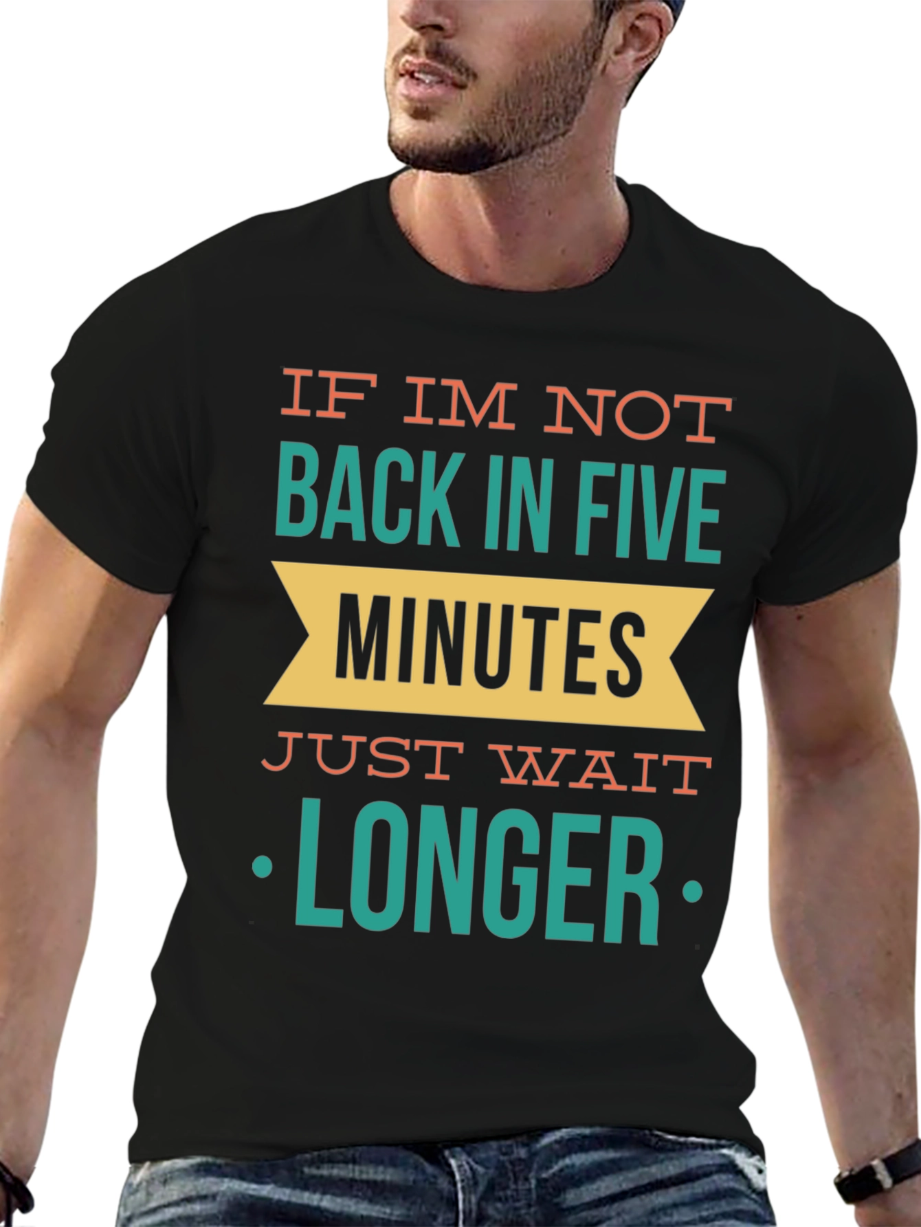 Black Funny Sarcastic Graphic T-Shirt - Wait Longer view 6