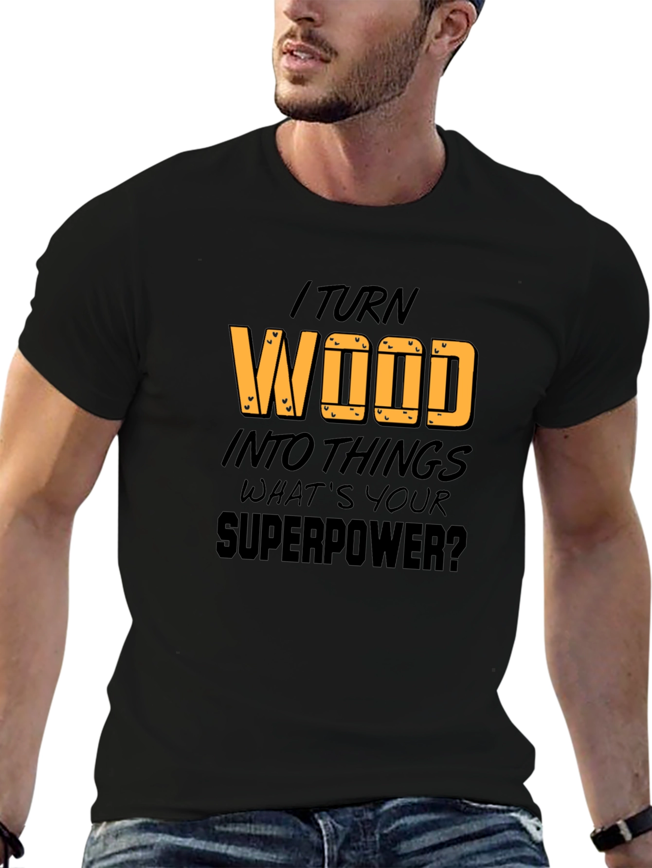 Black I Turn Wood Into Things T-Shirt view 6