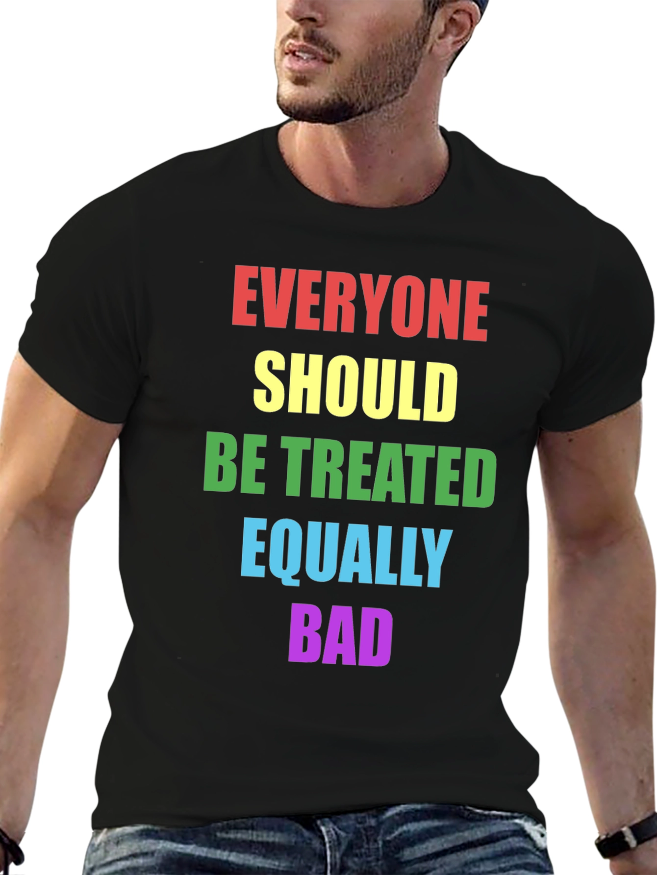 Black Equality T-Shirt - Treat Everyone Equally Bad view 6