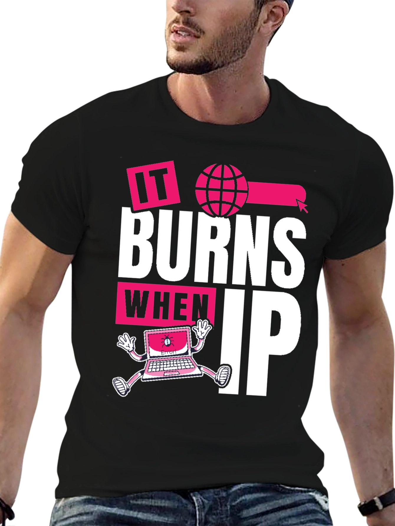 Black It Burns When IP T-Shirt - Funny Tech Humor Tee view 6