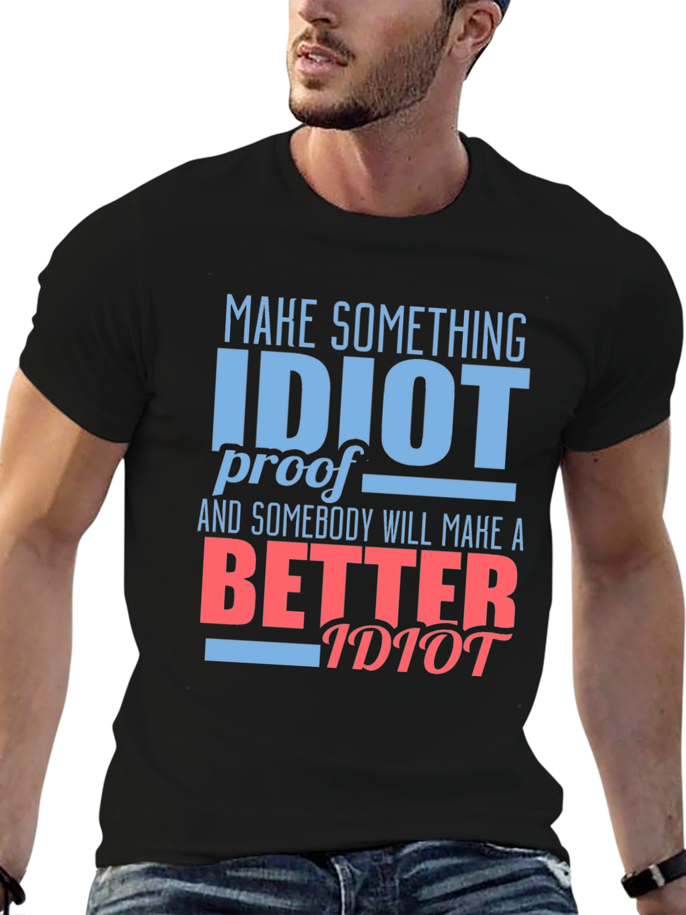 Black Funny "Idiot Proof" Graphic Tee - Sarcastic Humor T-Shirt view 6