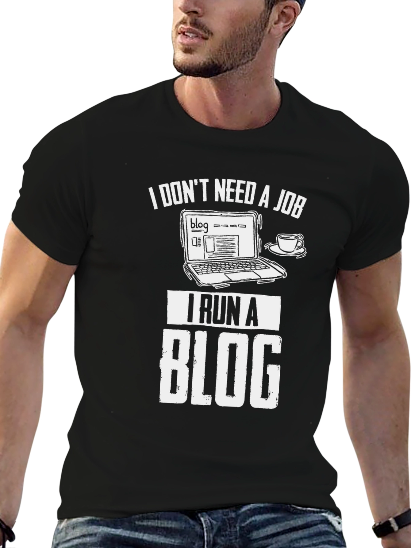 Black I Don't Need a Job I Run a Blog T-Shirt view 6