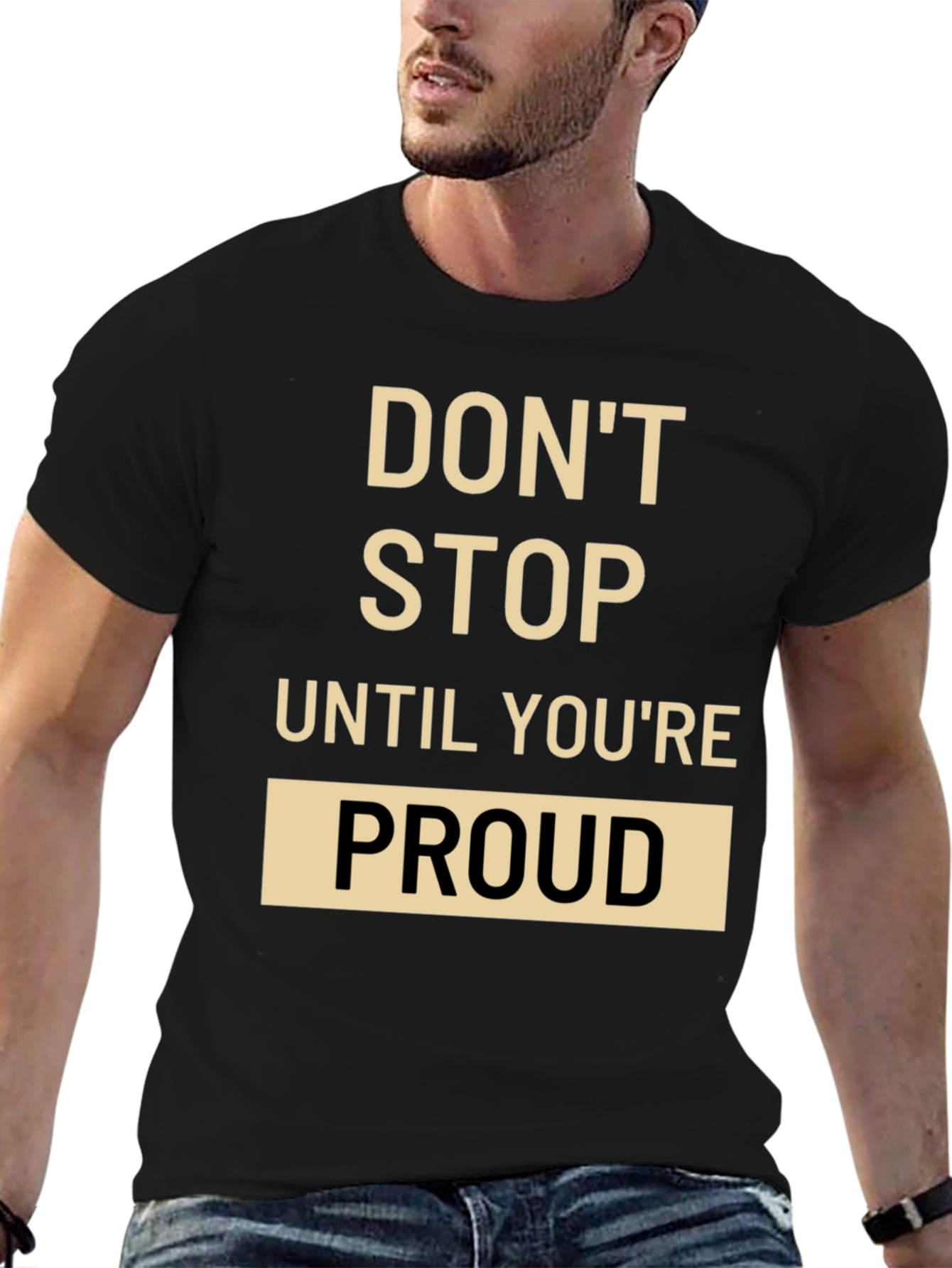Black Motivational T-Shirt: Don't Stop Until You're Proud view 6
