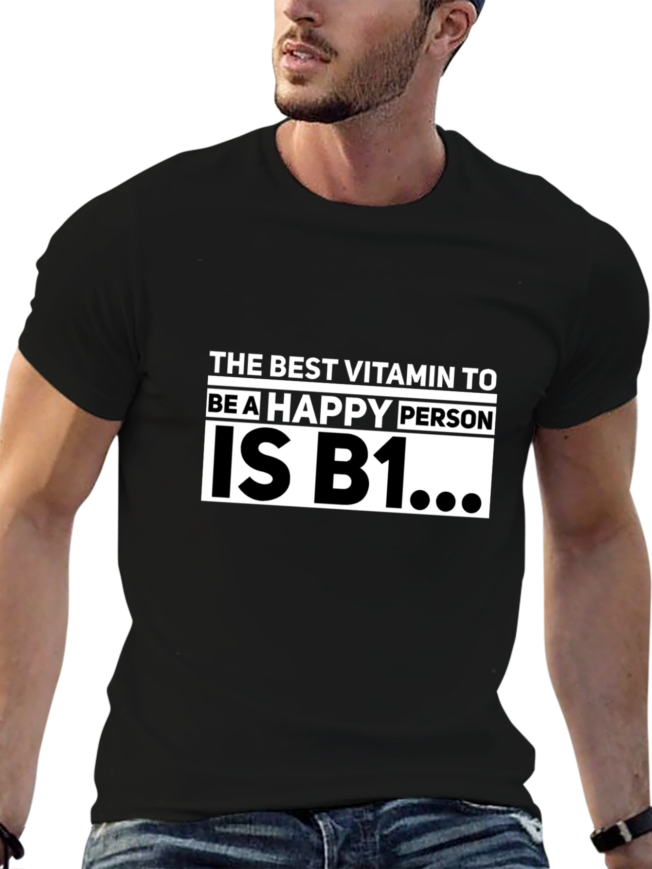 Black The Best Vitamin To Be A Happy Person Is B1 T-Shirt view 6