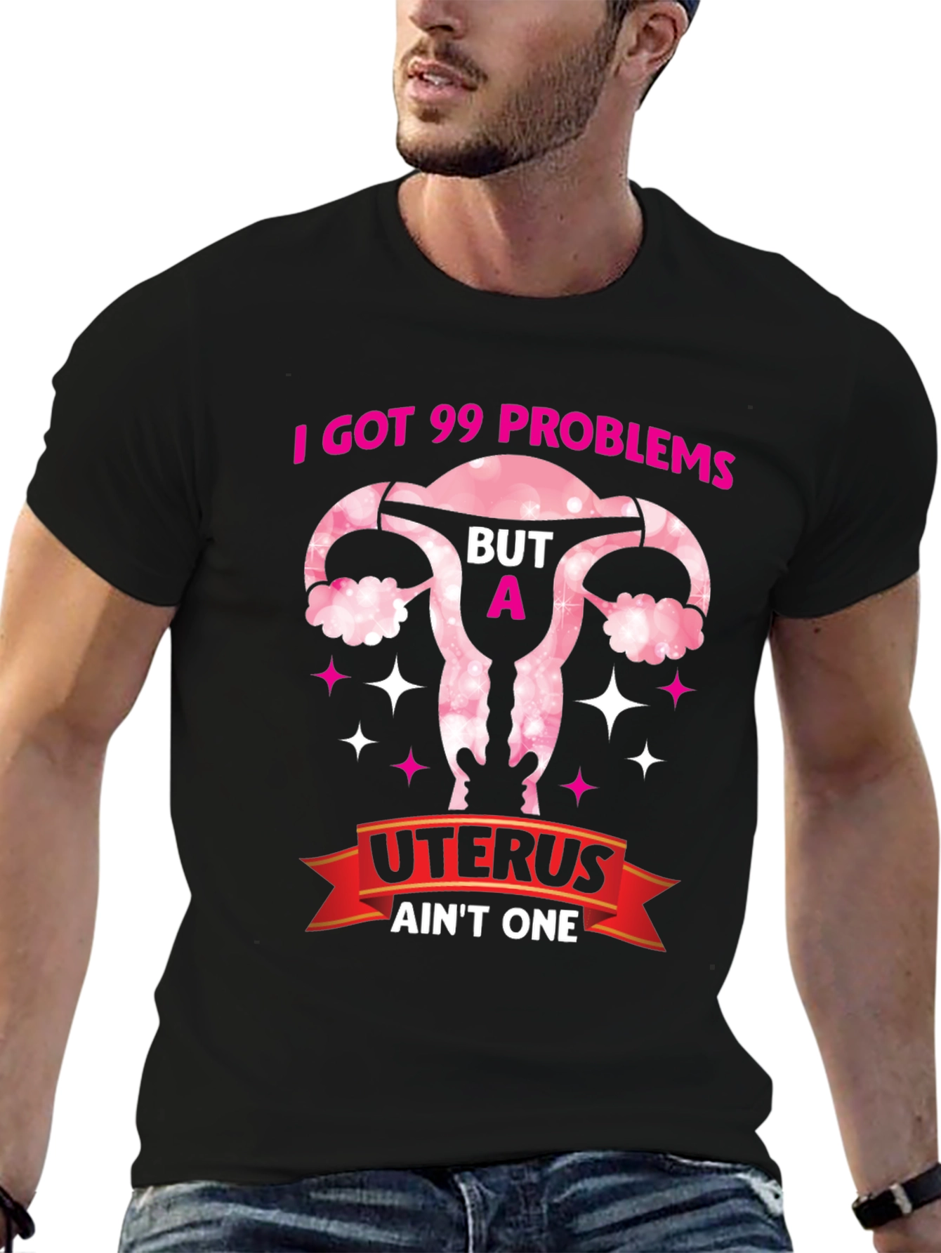 I Got 99 Problems Uterus T-Shirt - Pro Choice Tee - 6