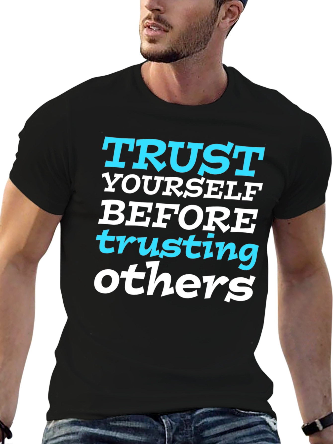 Black Trust Yourself Before Trusting Others Graphic T-Shirt view 6
