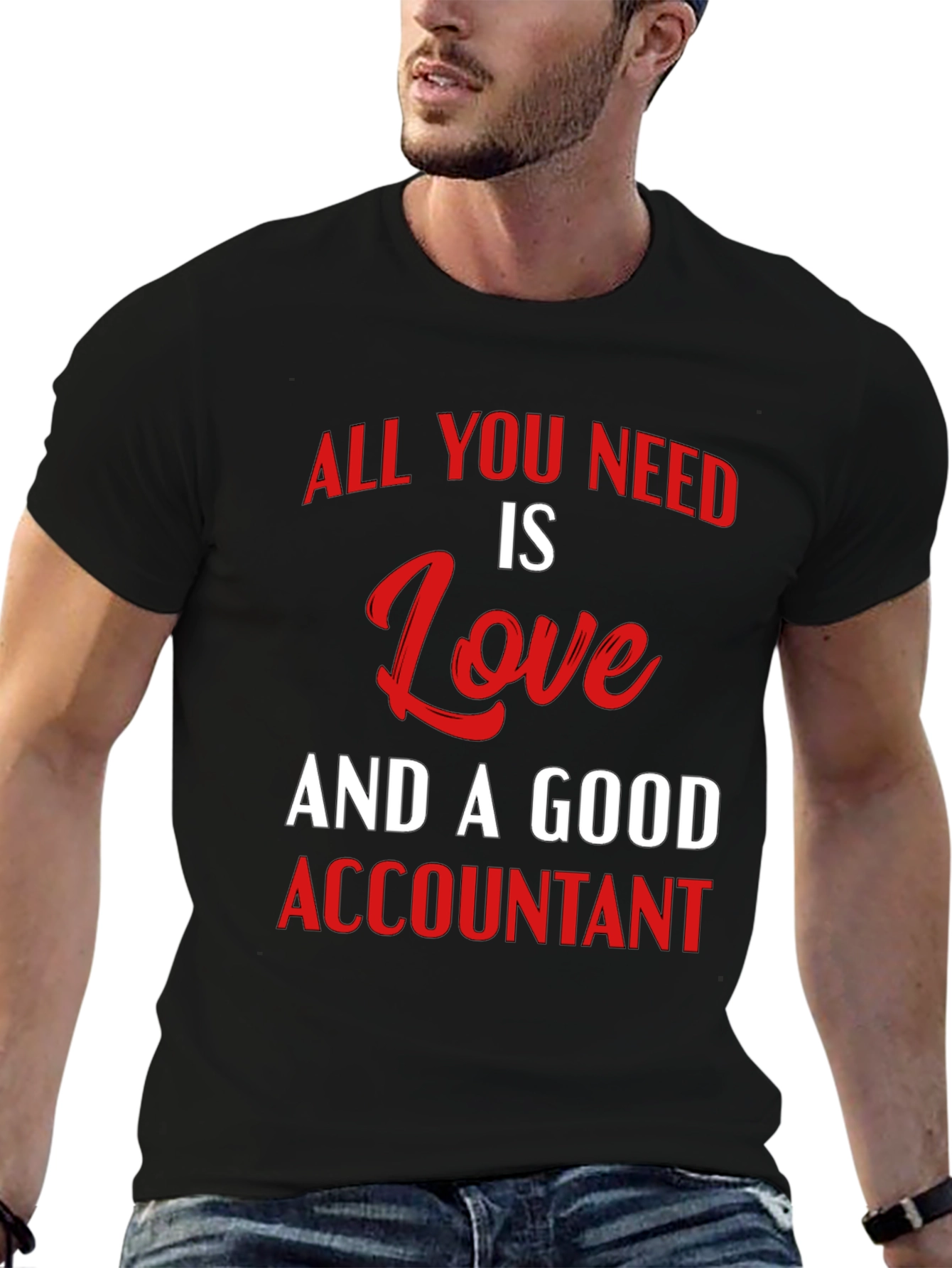 Black All You Need is Love & A Good Accountant T-Shirt view 6